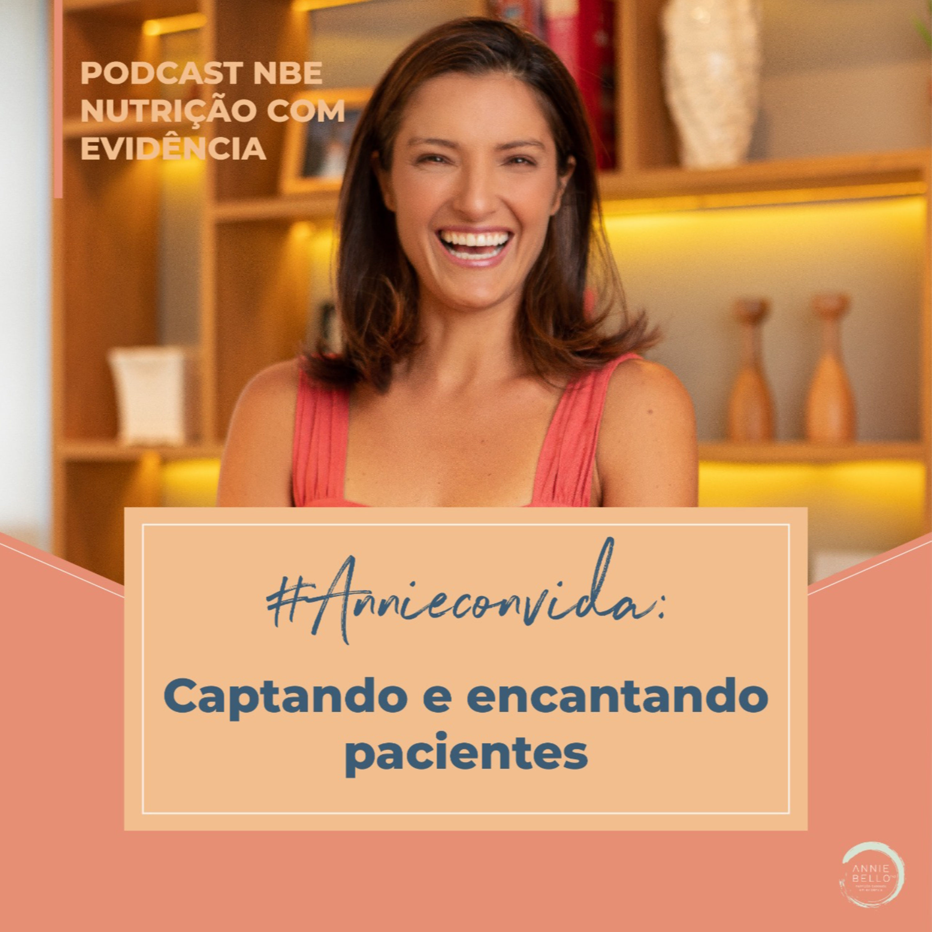 #Annieconvida: Captando e encantando os pacientes com a Nutricionista Yasmin Gonzalez