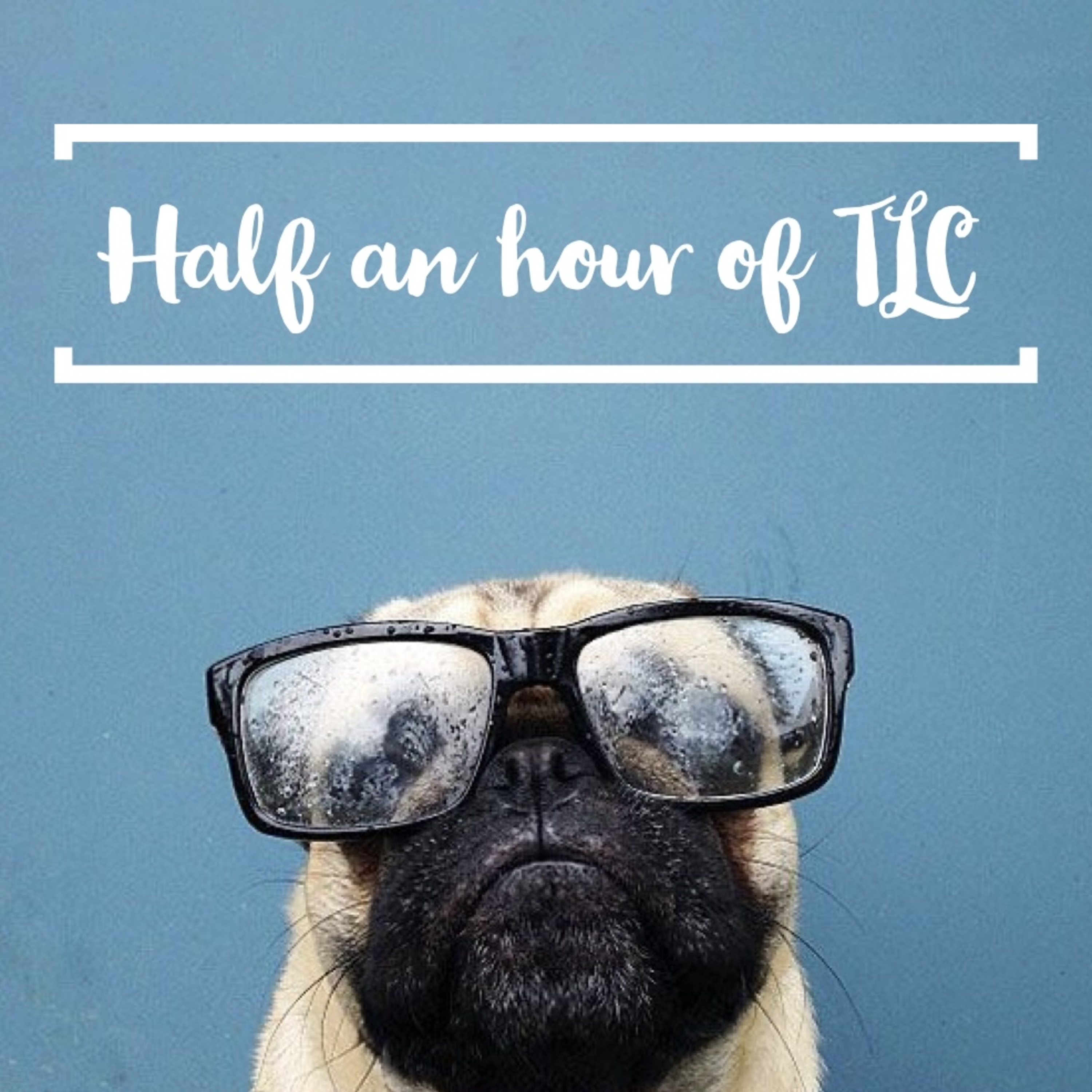 Half an Hour of TLC
