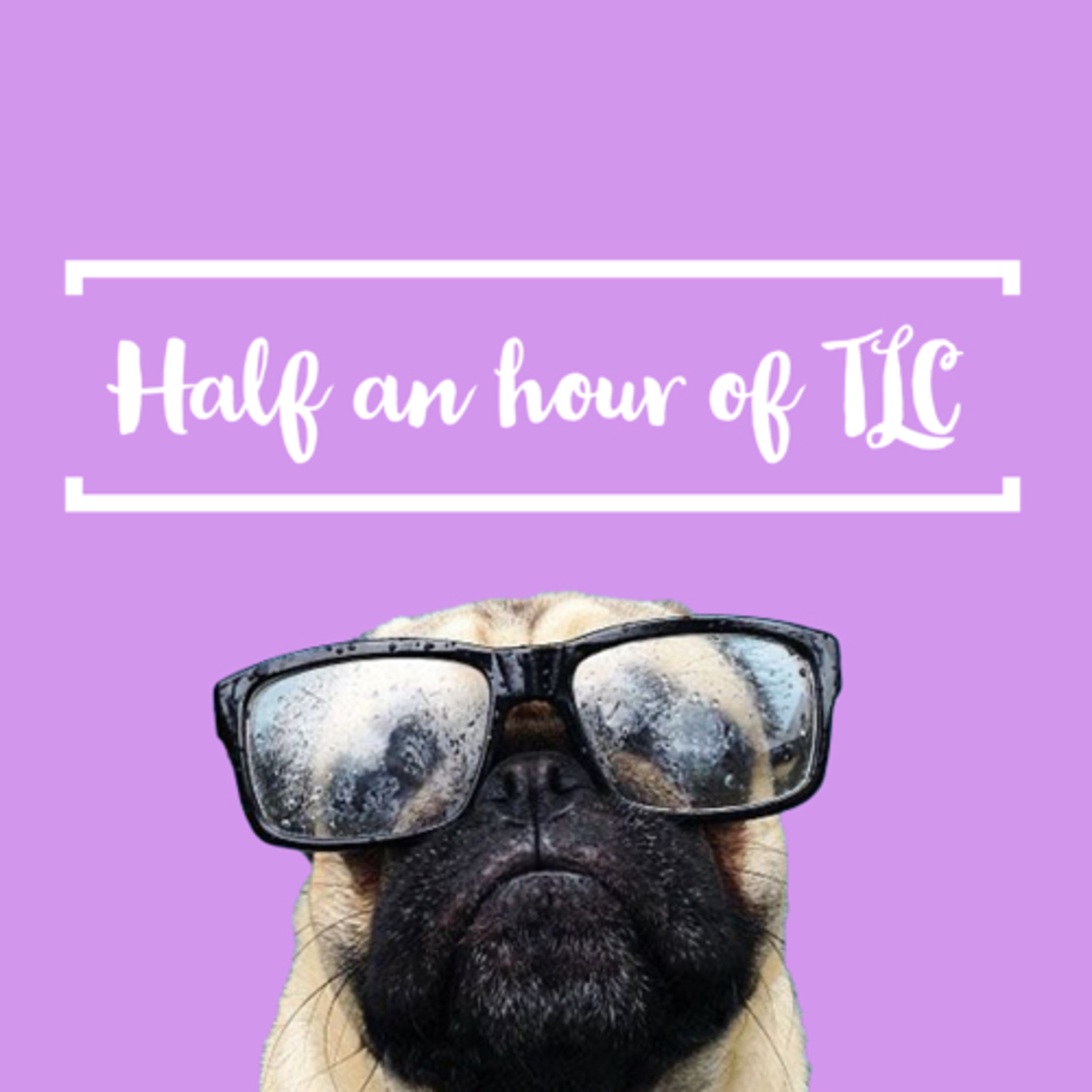 Half an Hour of TLC