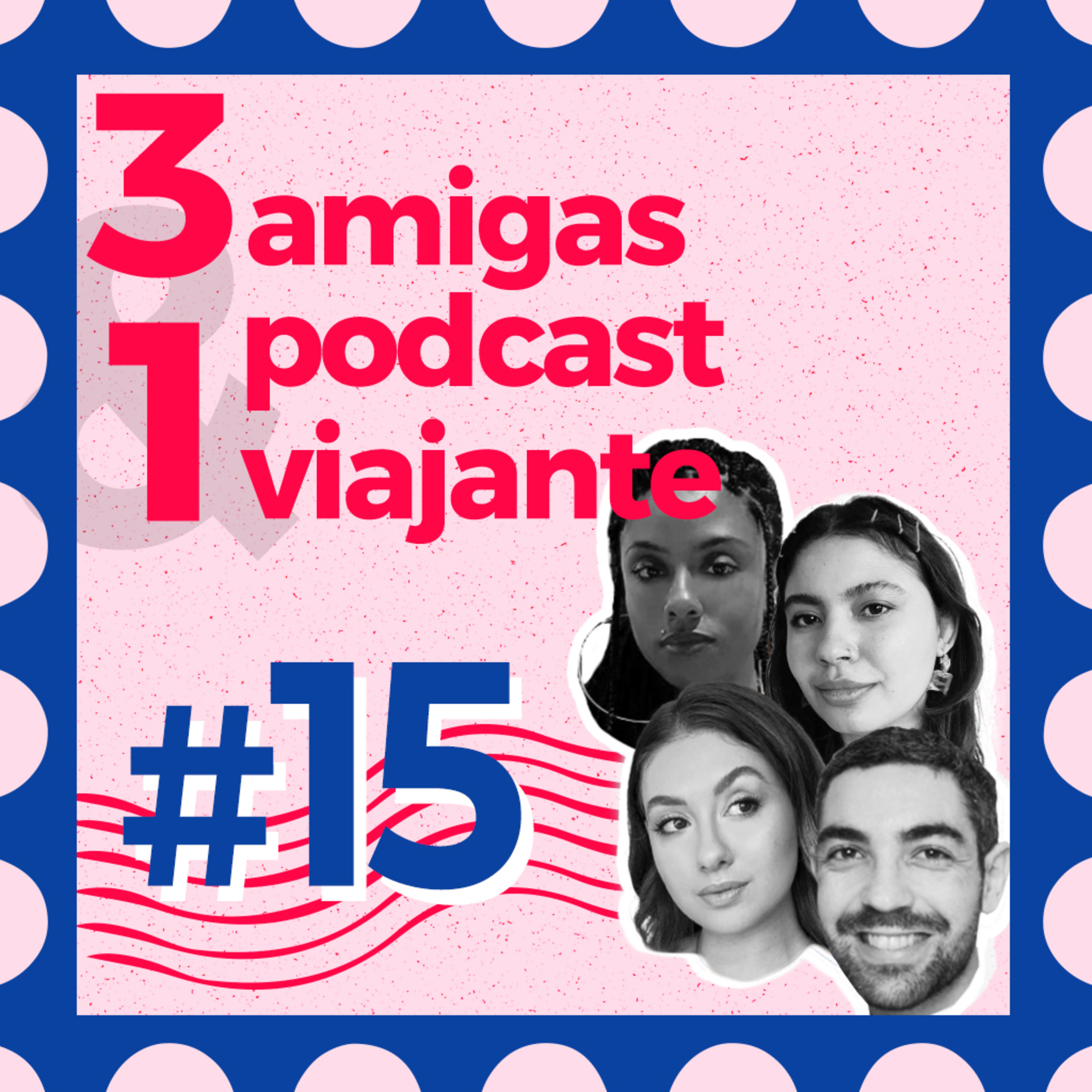 3 Amigas e 1 Podcast Viajante