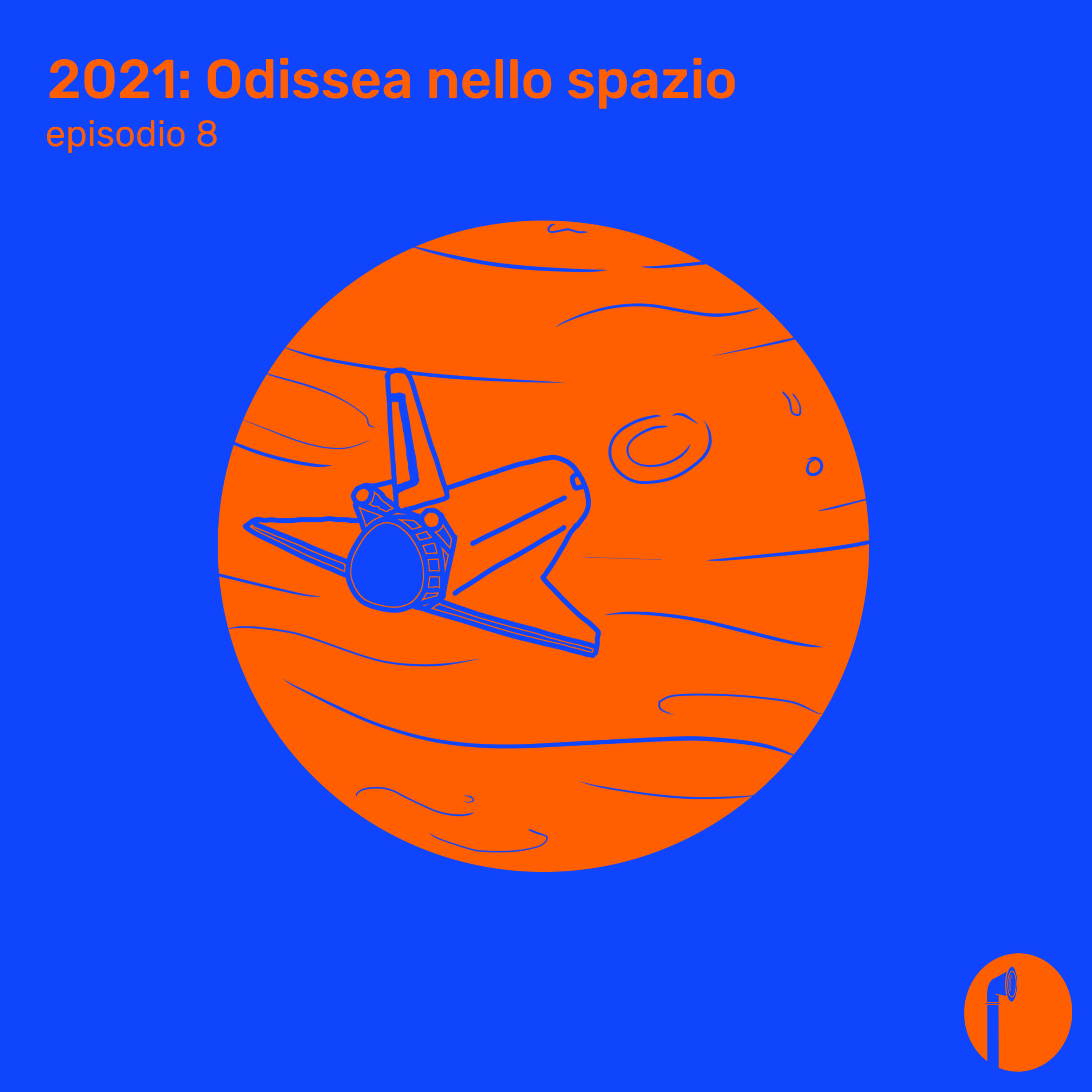 Ep.8 - 2021: Odissea nello spazio episode artwork