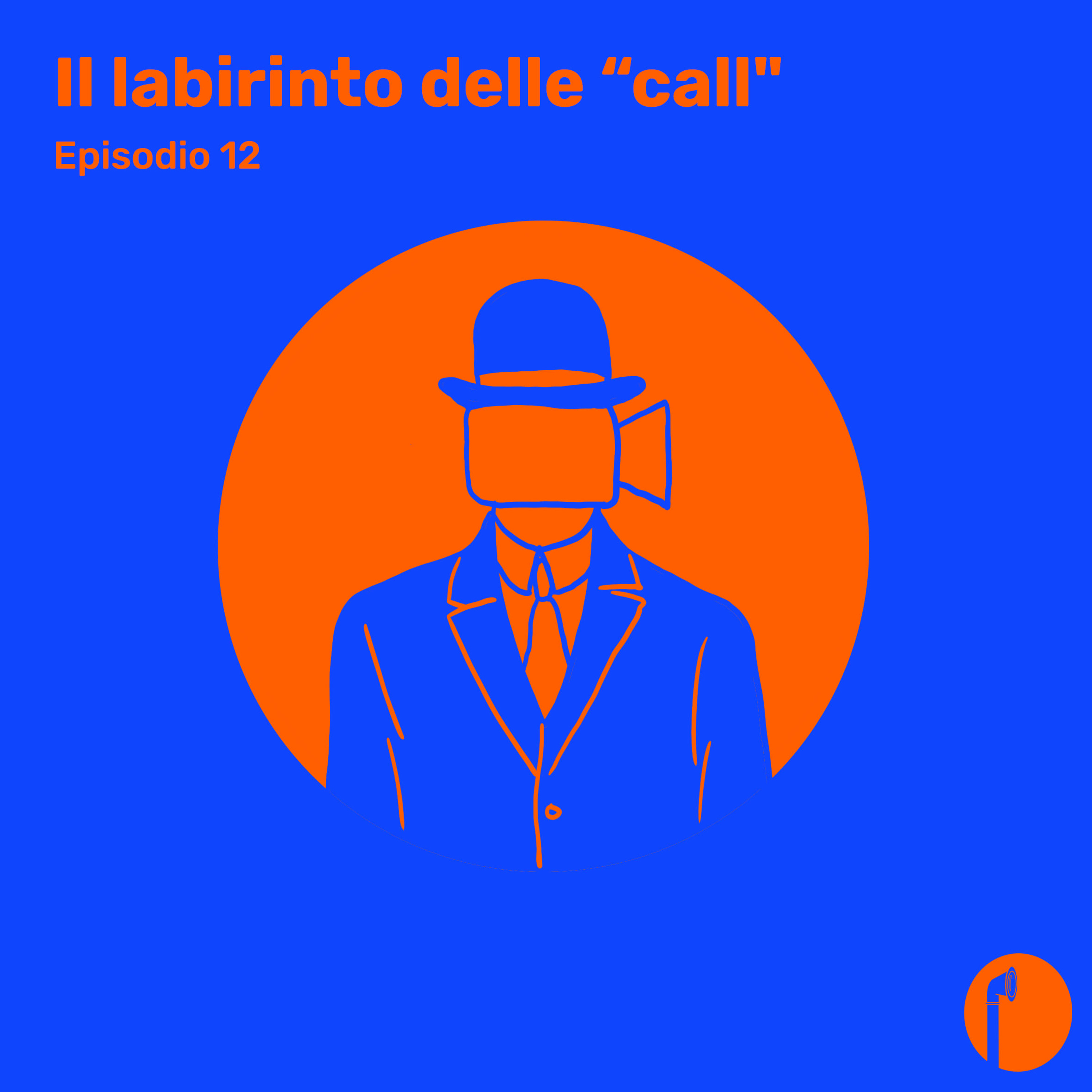 Ep. 12 - Il labirinto delle "call" episode artwork