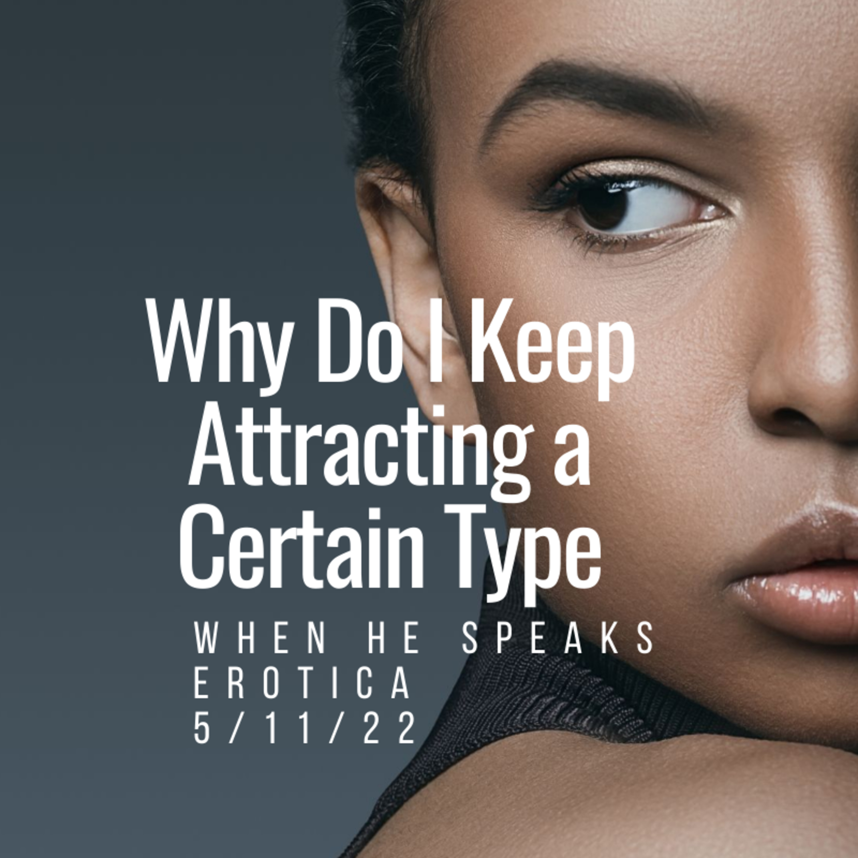 Why Do I Keep Attracting a Certain Type? episode artwork