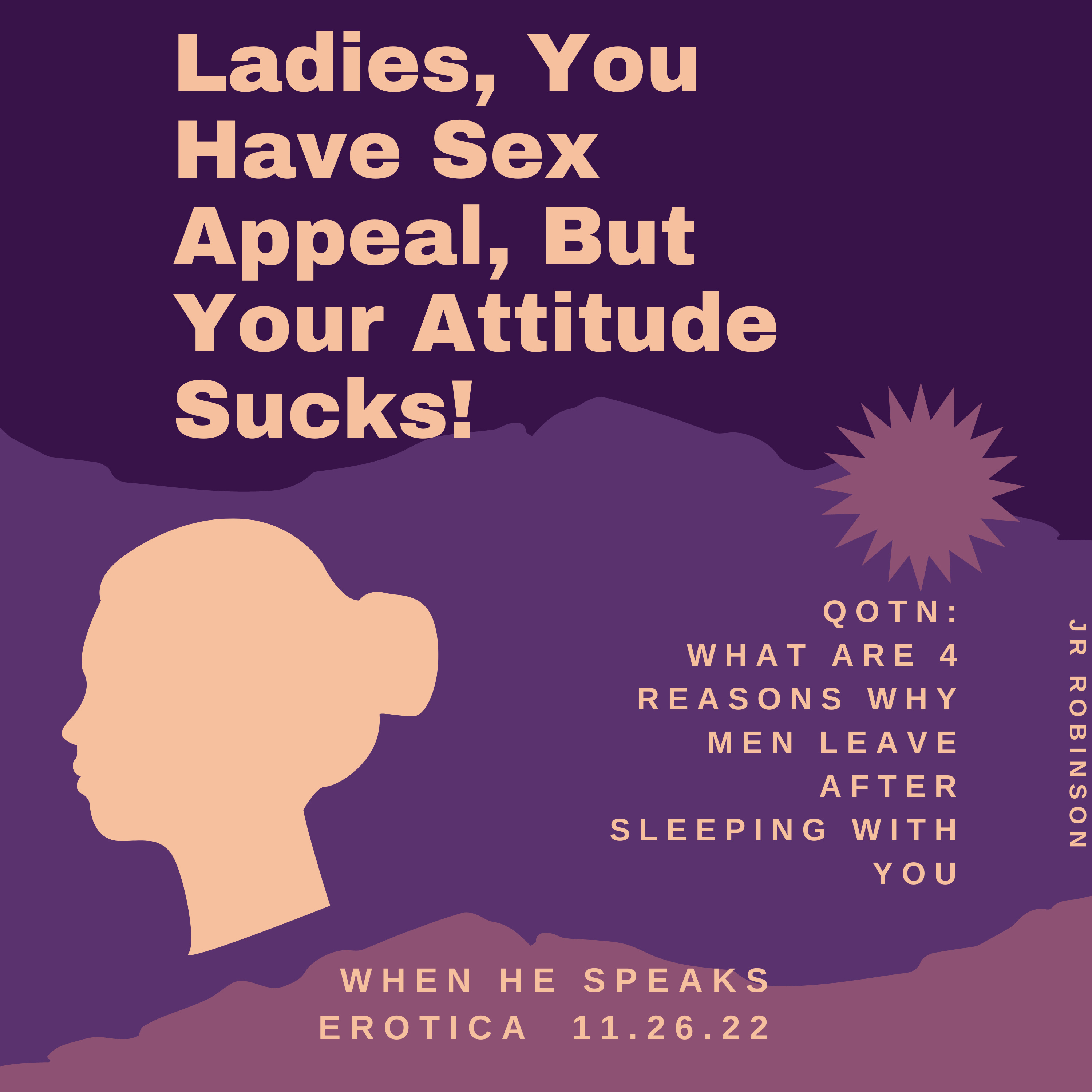 Ladies: You Have Sex Appeal, But Your Attitude Sucks!