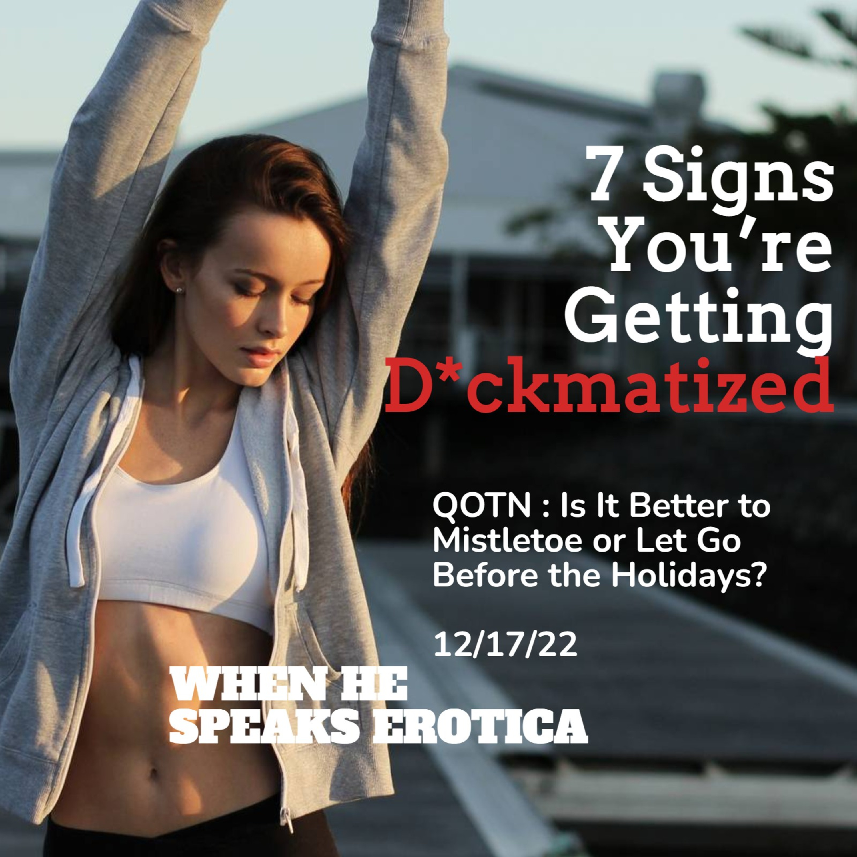 7 Signs You’re Getting Dickmatized
