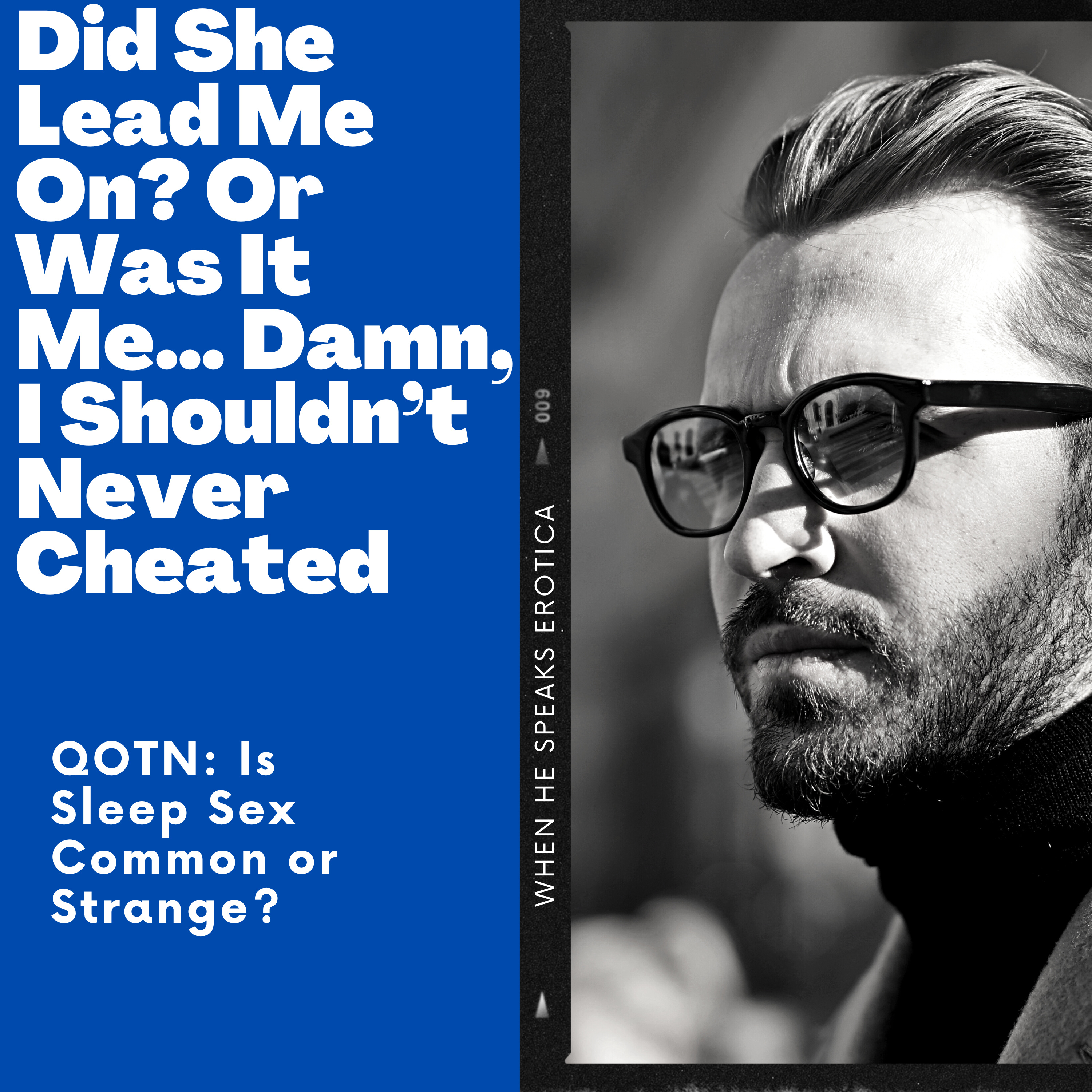 Did She Lead Me On? Or Was It Me… Damn, I Shouldn't Have Cheated