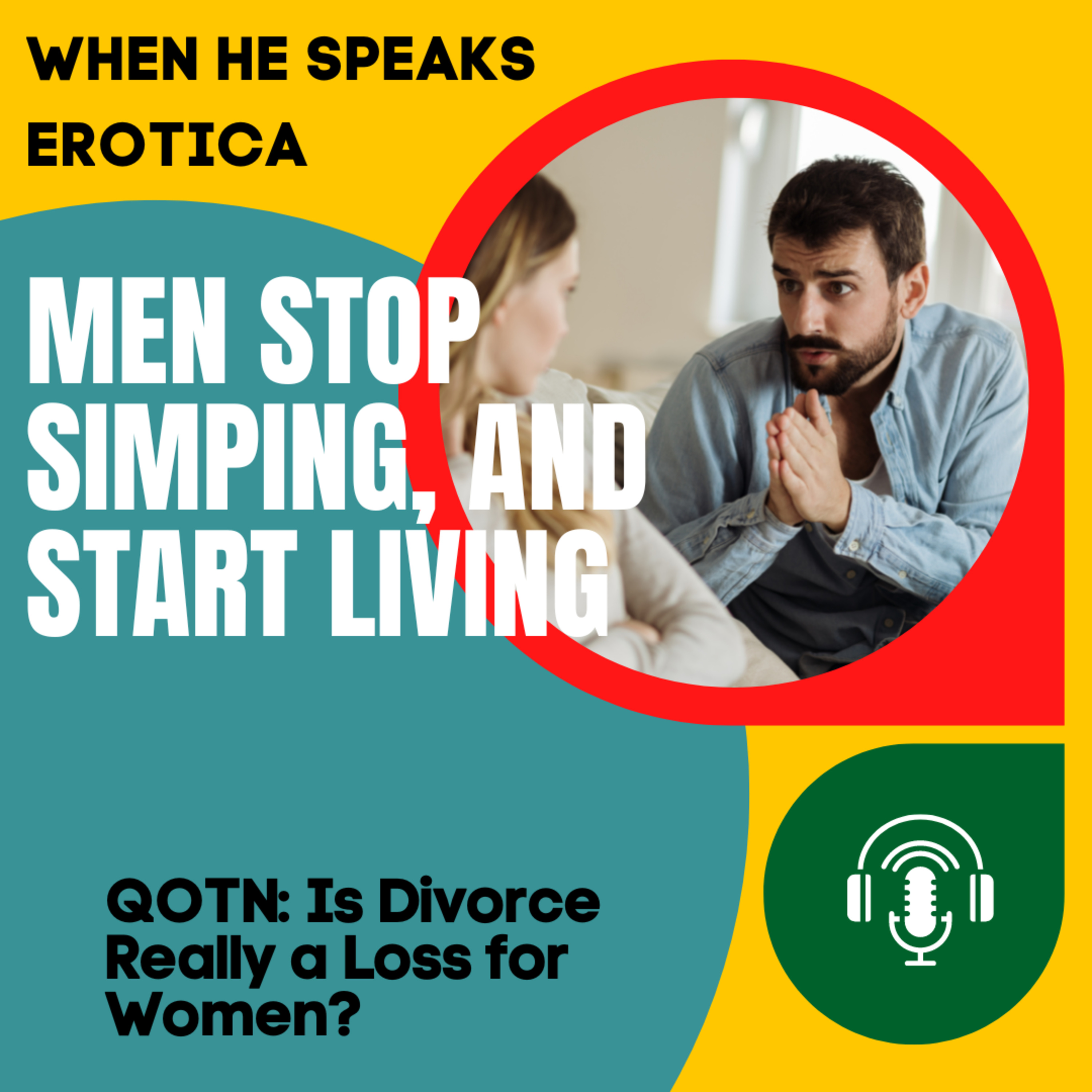 Men Stop Simping, and Start Living !