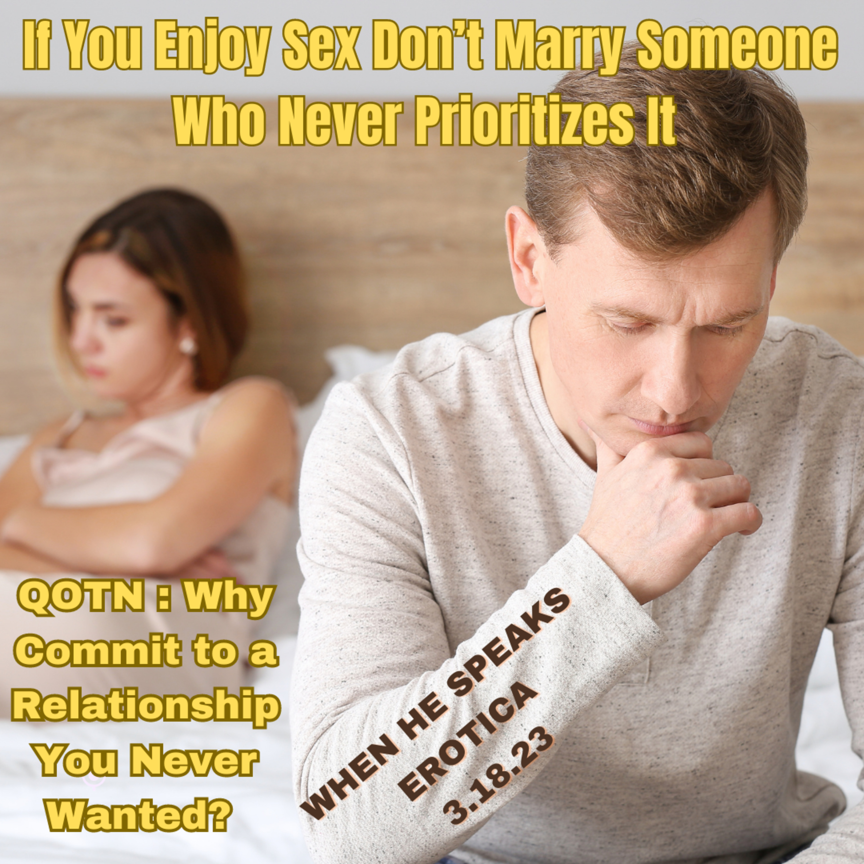 If You Enjoy Sex Don’t Marry Someone Who Never Prioritizes It