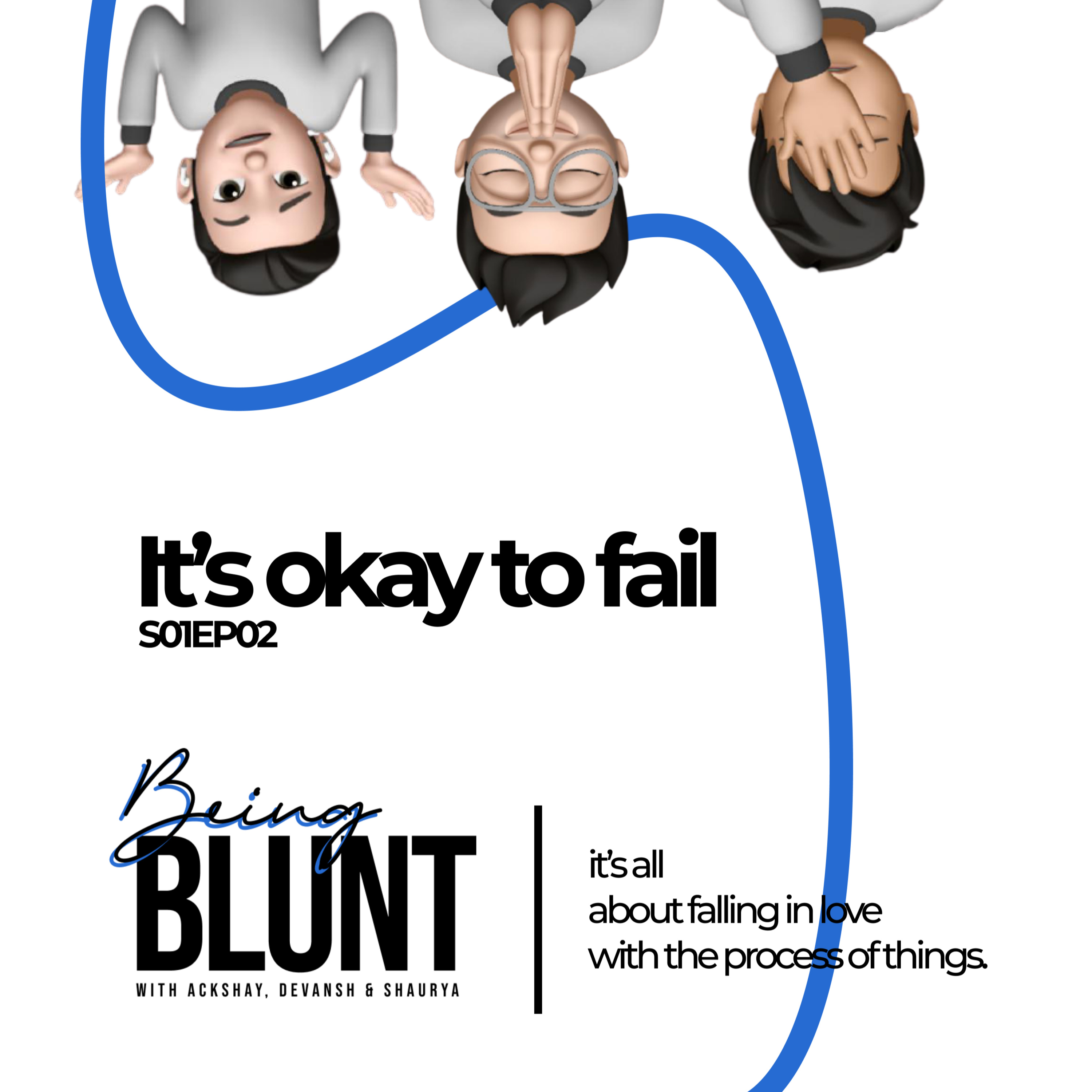 The Being Blunt Podcast | EP02 - It's okay to fail episode artwork