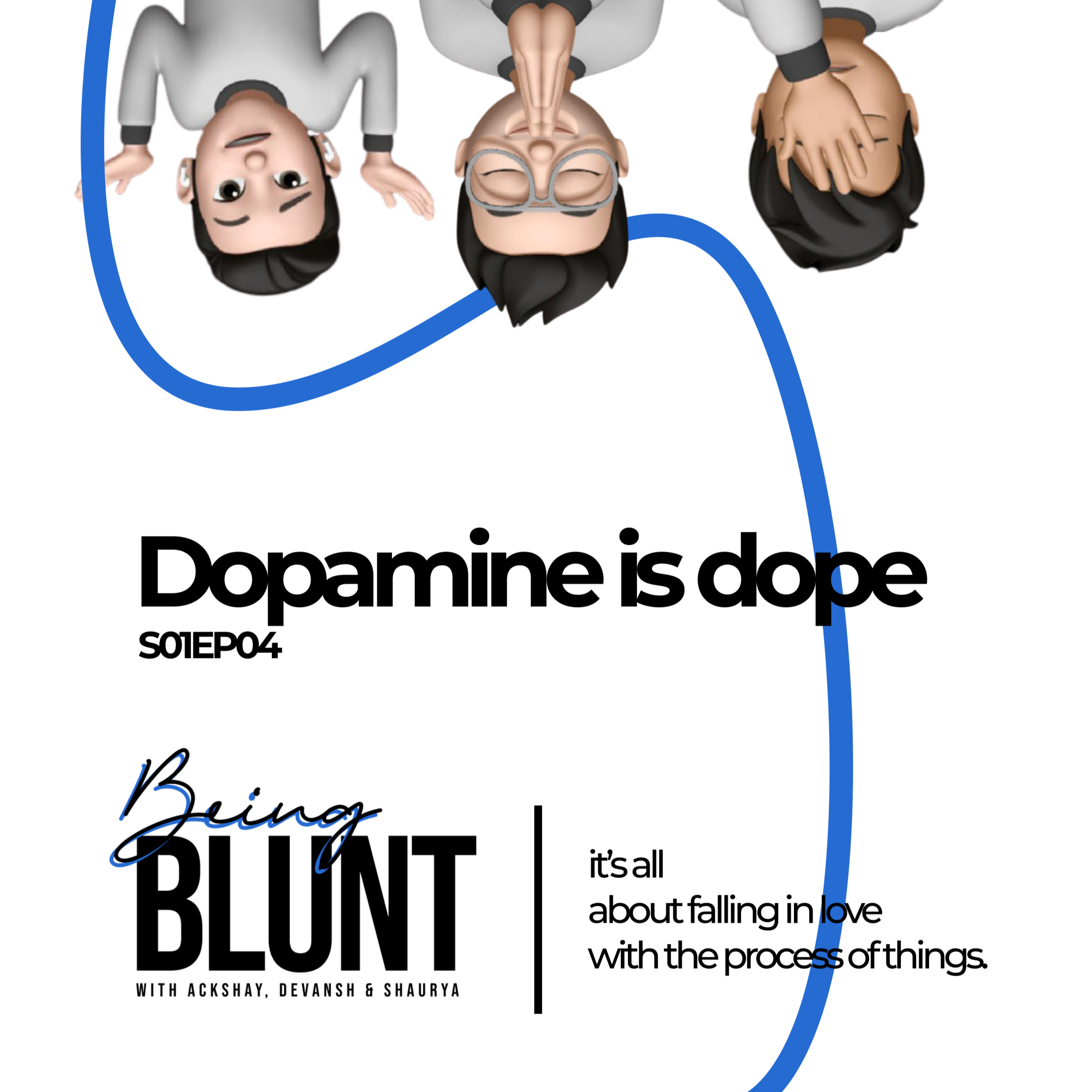 The Being Blunt Podcast | EP04 - Dopamine is dope episode artwork