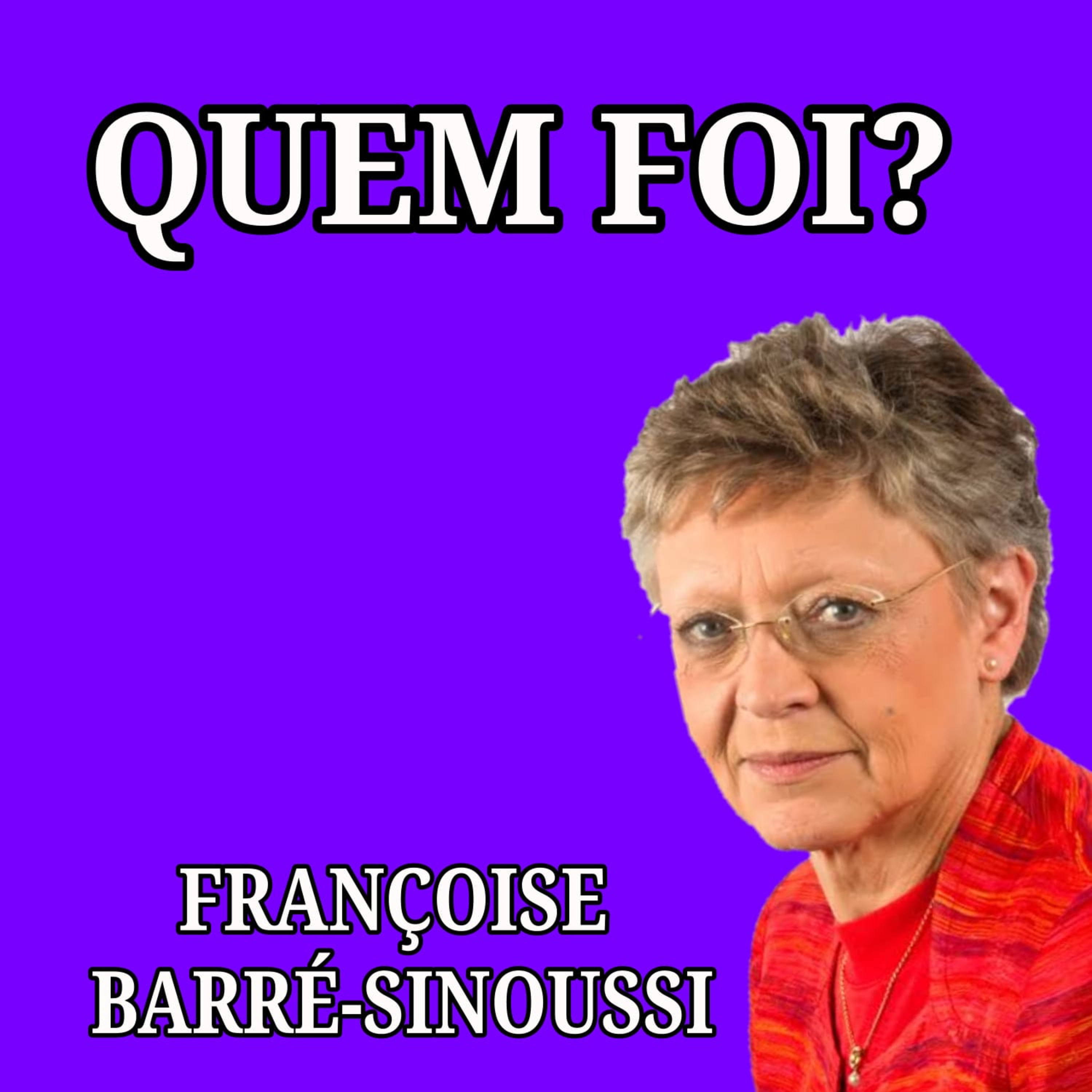 Françoise Barré-Sinoussi, quem foi?