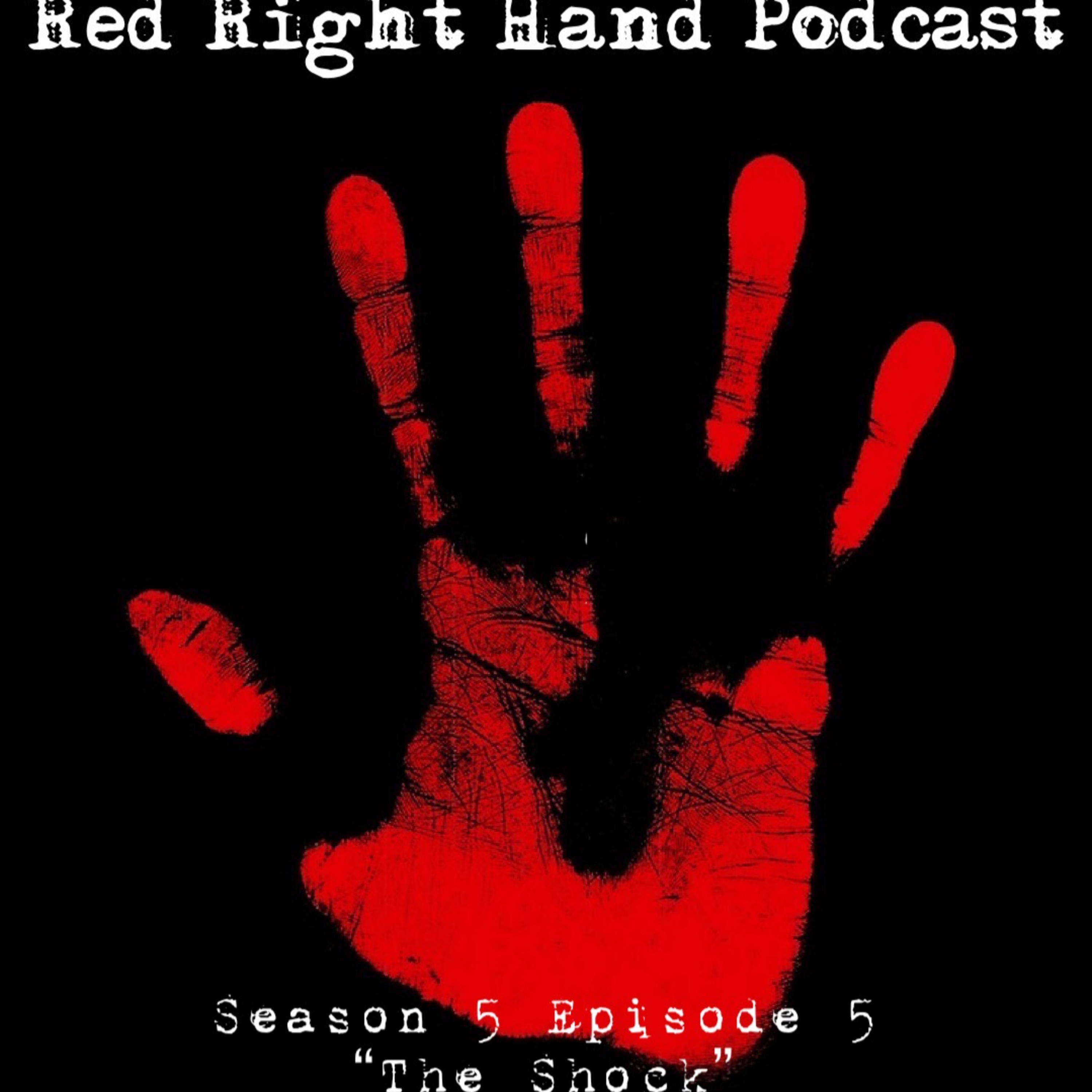 The Red Right Hand Podcast Season 5 Episode 5: The Shock episode artwork
