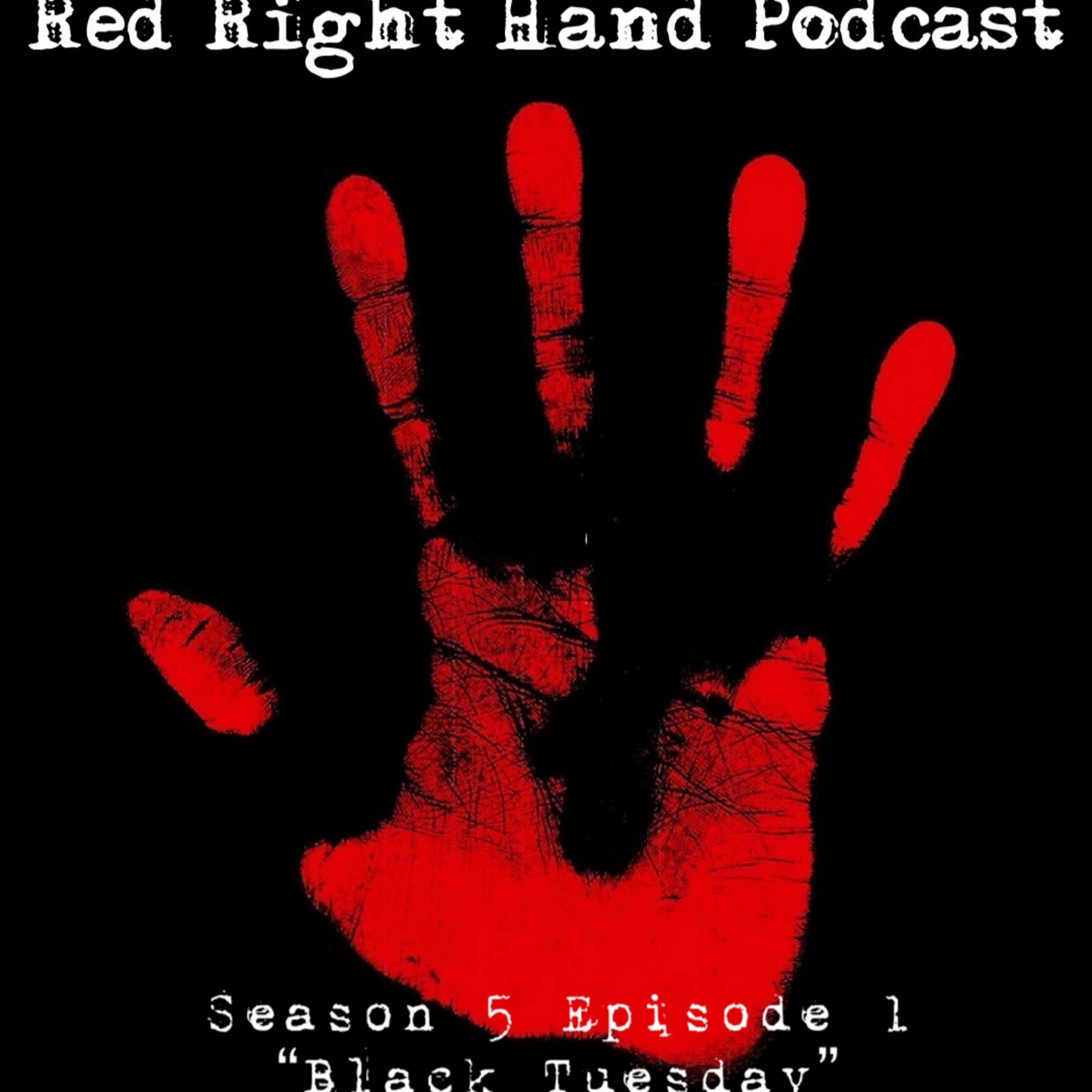 The Red Right Hand Podcast Season 5 Episode 1: Black Tuesday episode artwork