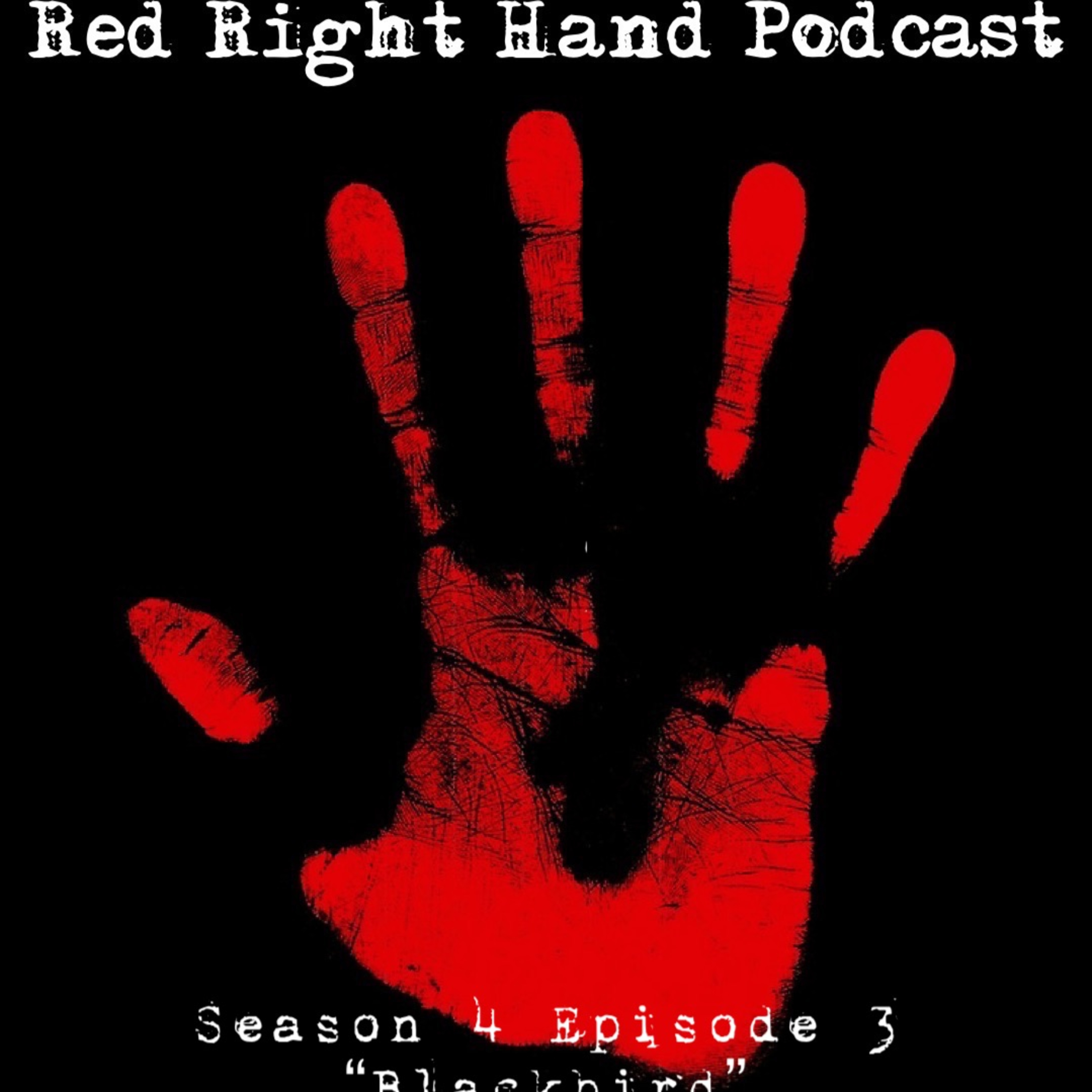 The Red Right Hand Podcast Season 4 Episode 3: Blackbird episode artwork