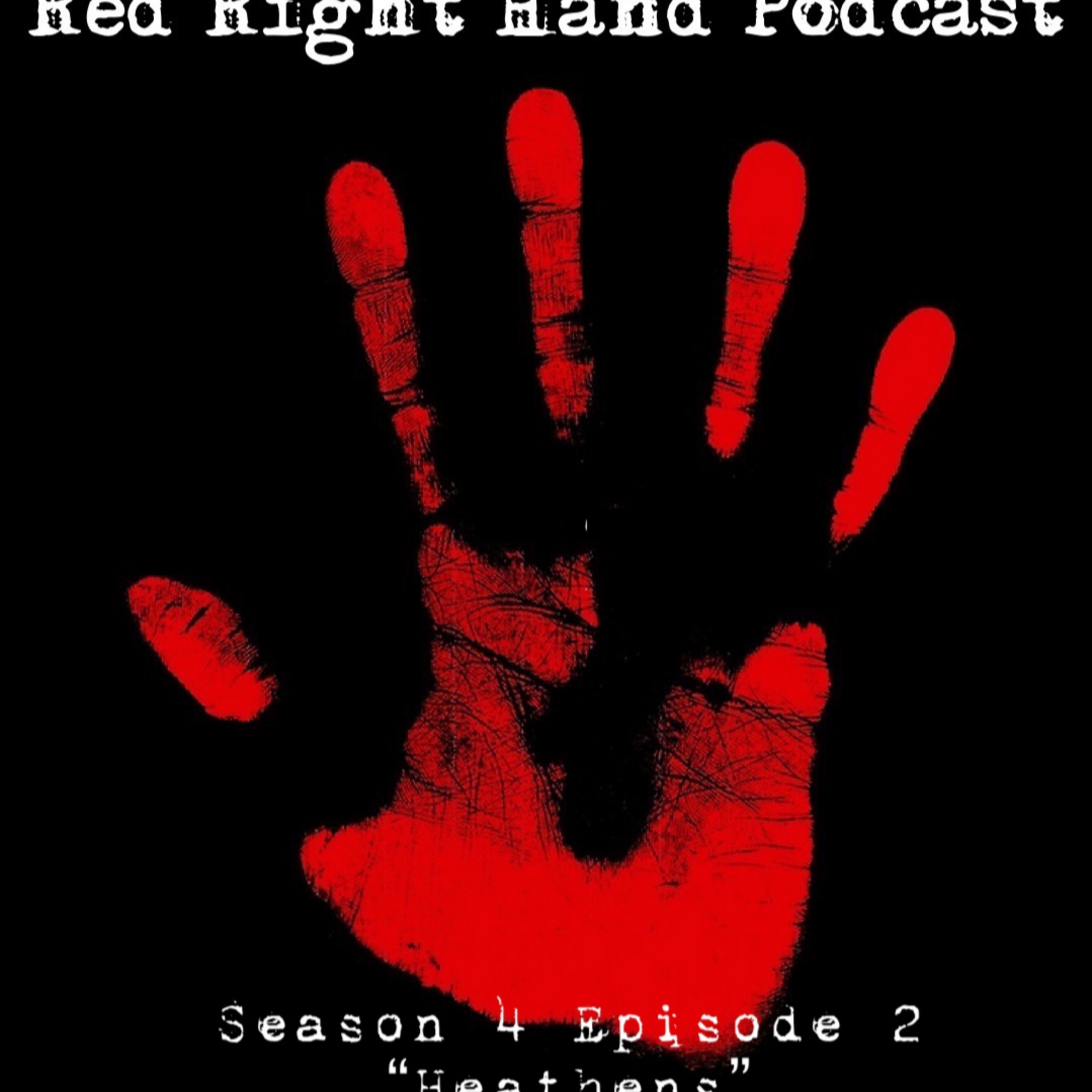 The Red Right Hand Podcast Season 4 Episode 2: Heathens episode artwork