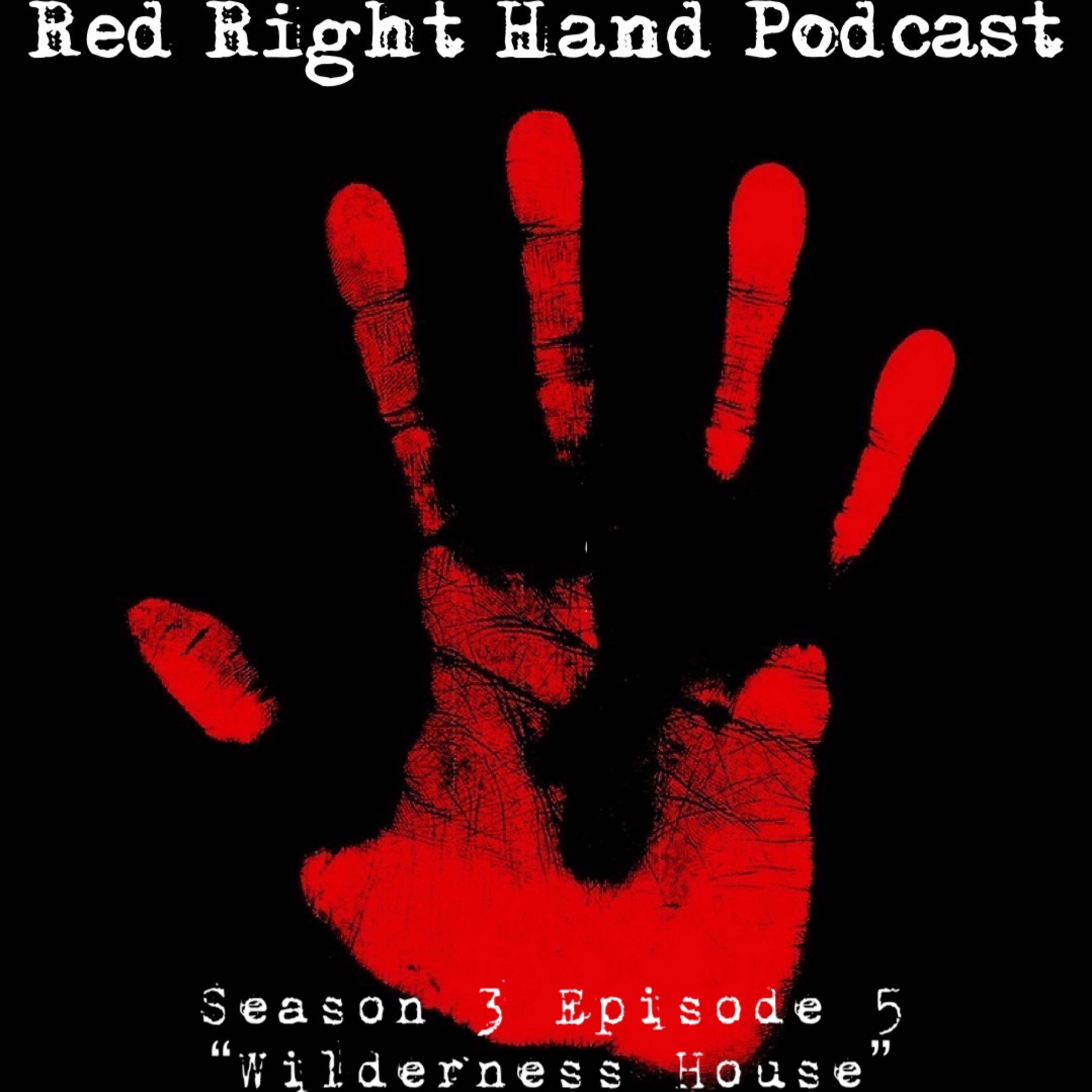 The Red Right Hand Podcast Season 3 Episode 5: Wilderness House episode artwork