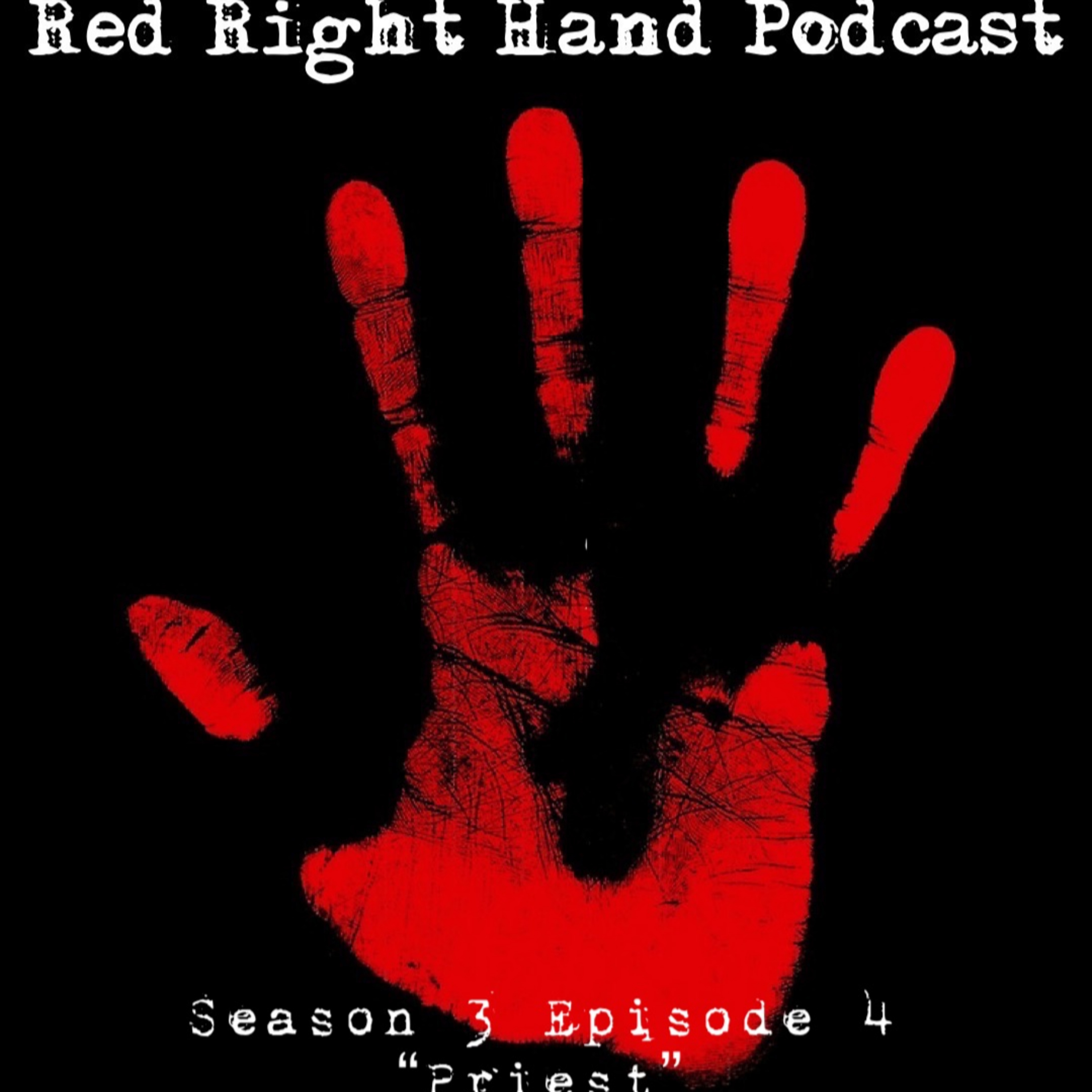 The Red Right Hand Podcast Season 3 Episode 4: Priest episode artwork