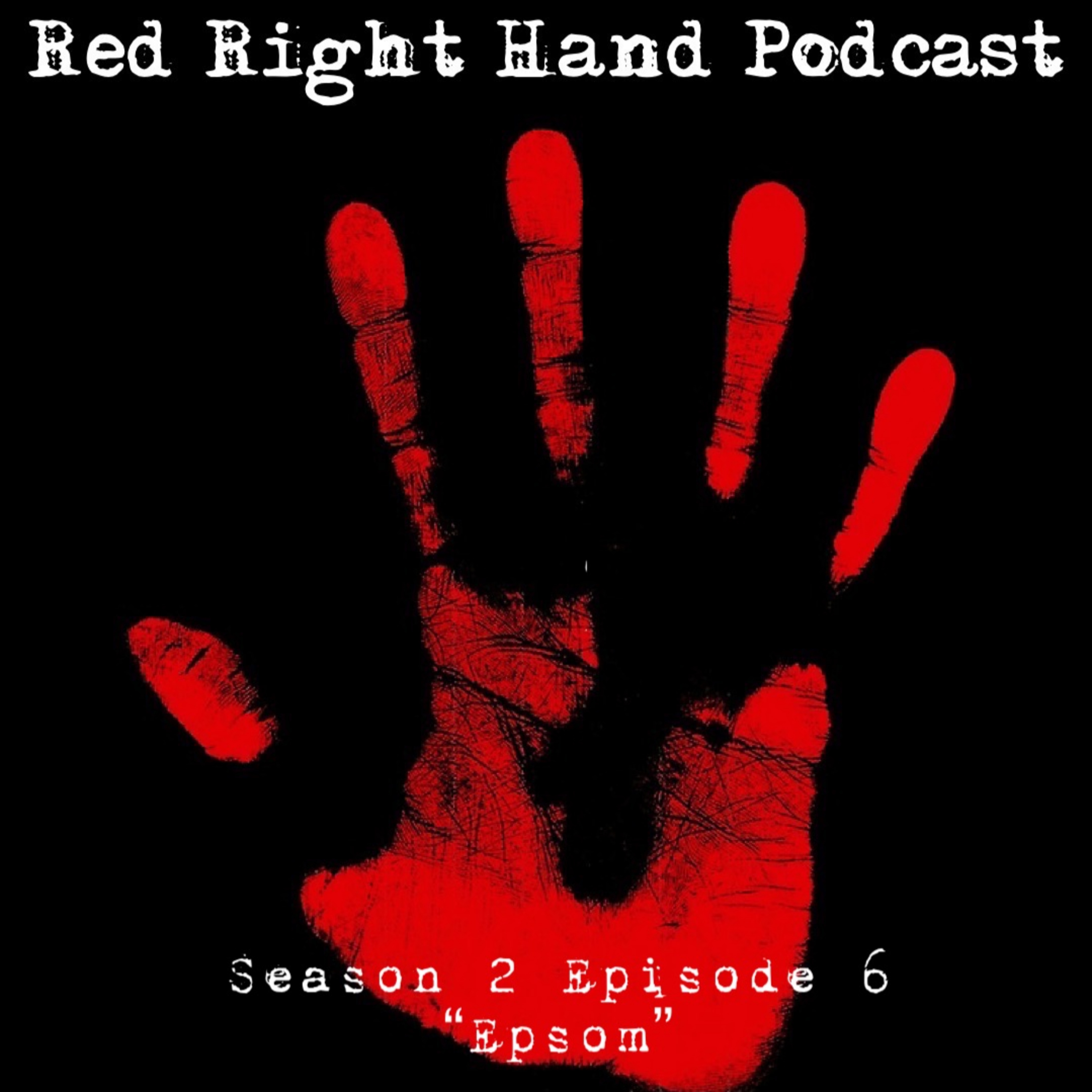The Red Right Hand Podcast Season 2 Episode 6: Epsom episode artwork