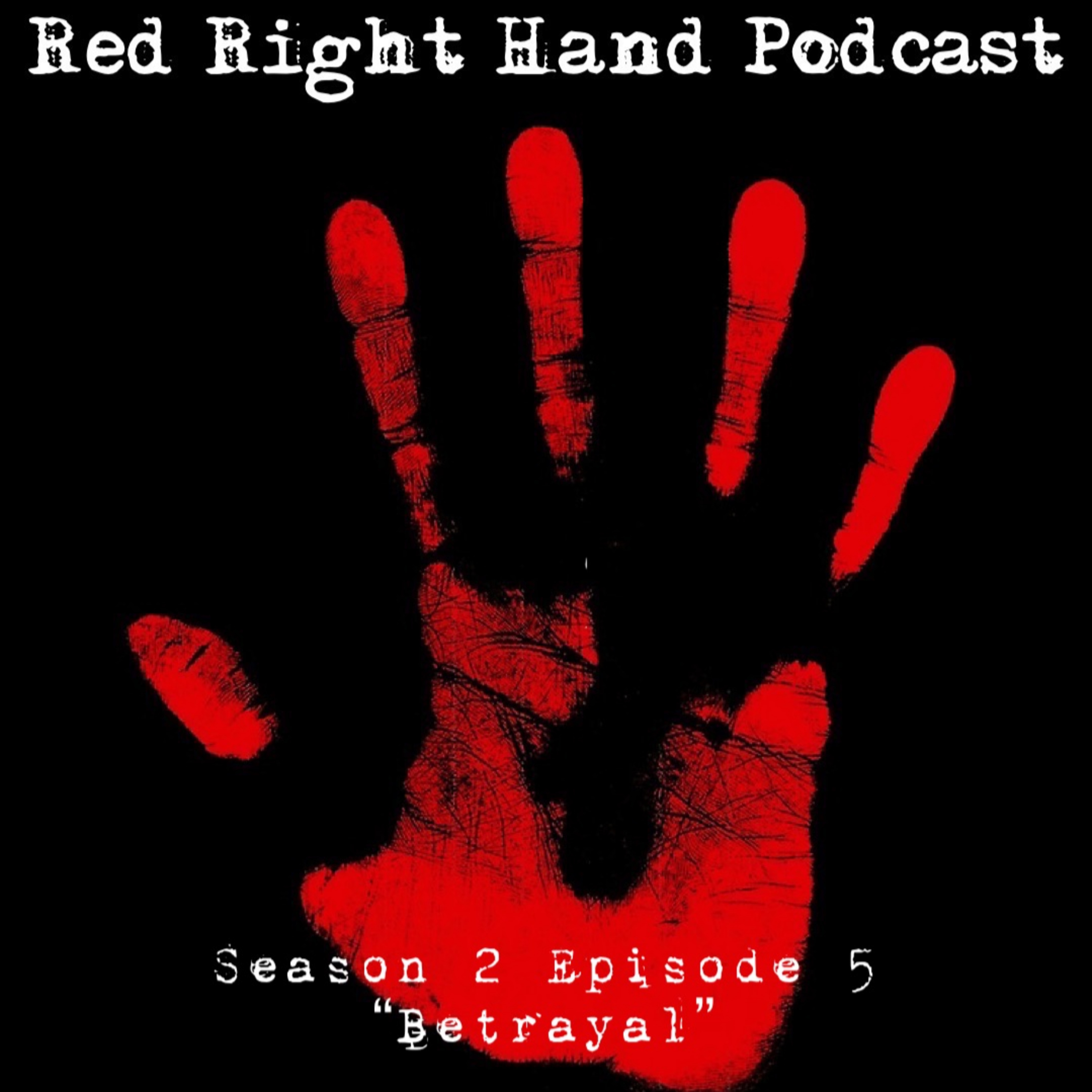 The Red Right Hand Podcast Season 2 Episode 5: Betrayal episode artwork