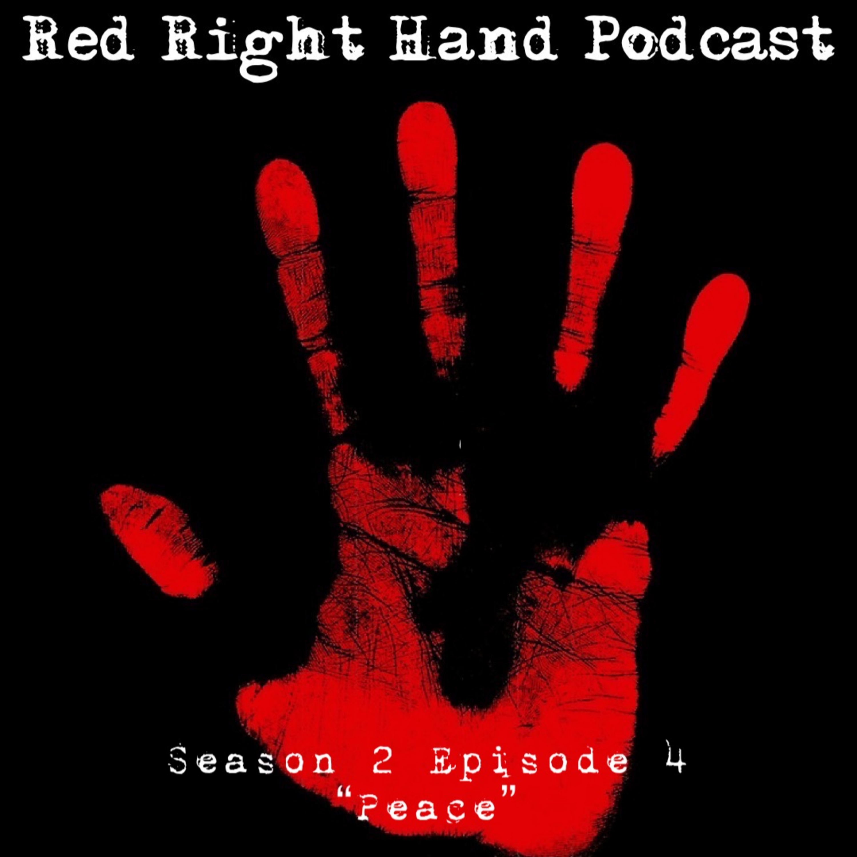The Red Right Hand Podcast Season 2 Episode 4: Peace  episode artwork