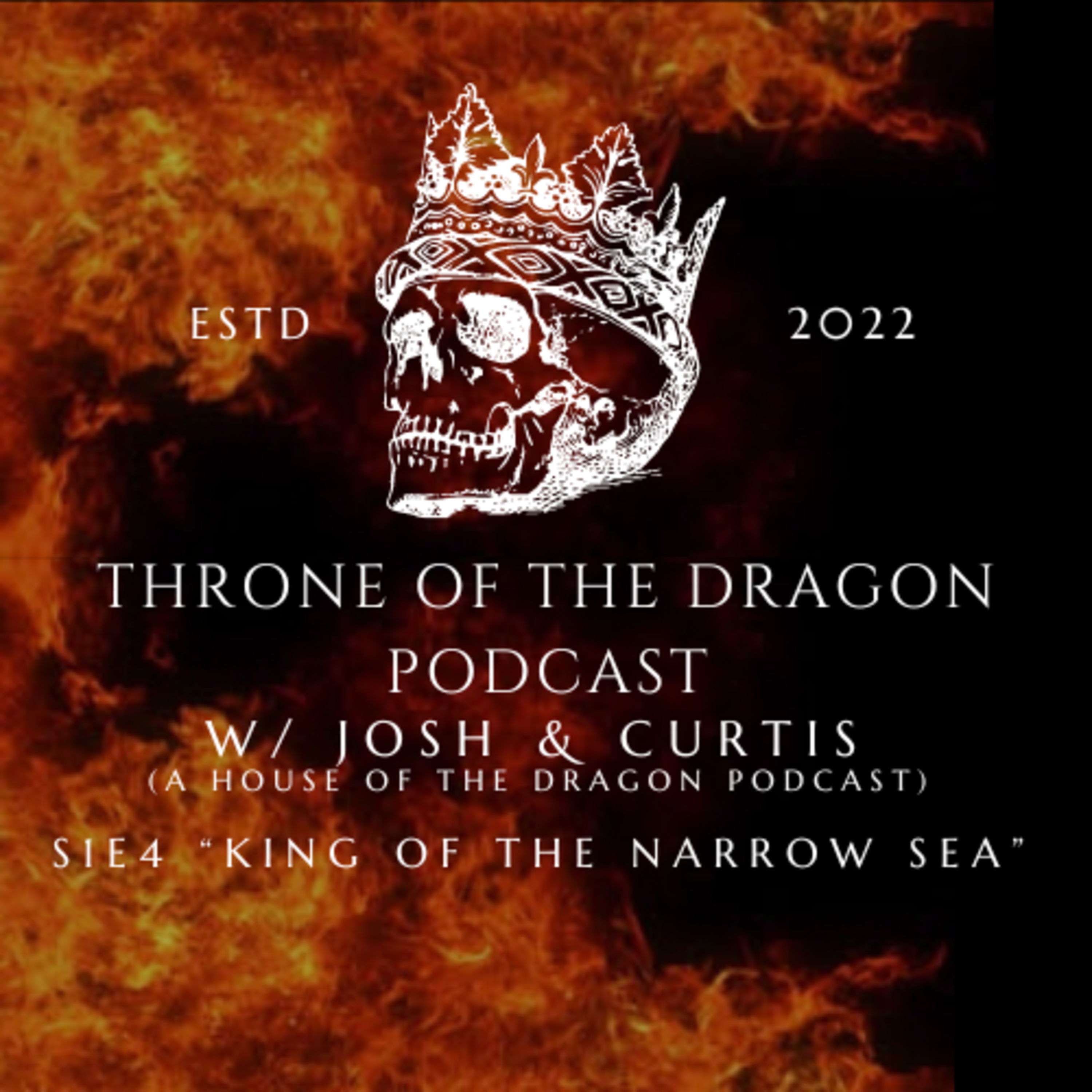 Throne Of The Dragon Podcast Season 1 Episode 4: King Of The Narrow Sea