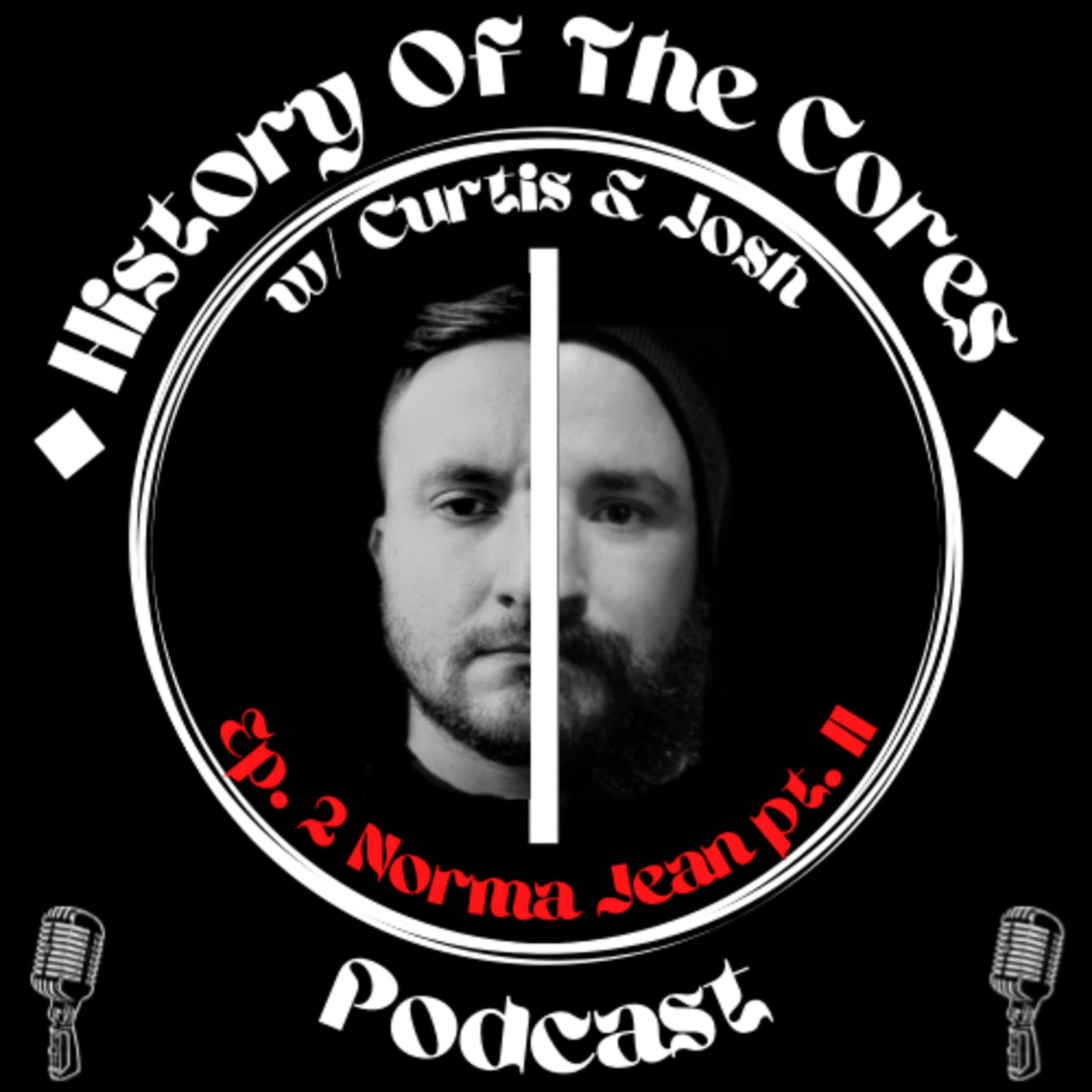 History Of The Cores Podcast Ep. 2: Norma Jean (pt. 2) episode artwork