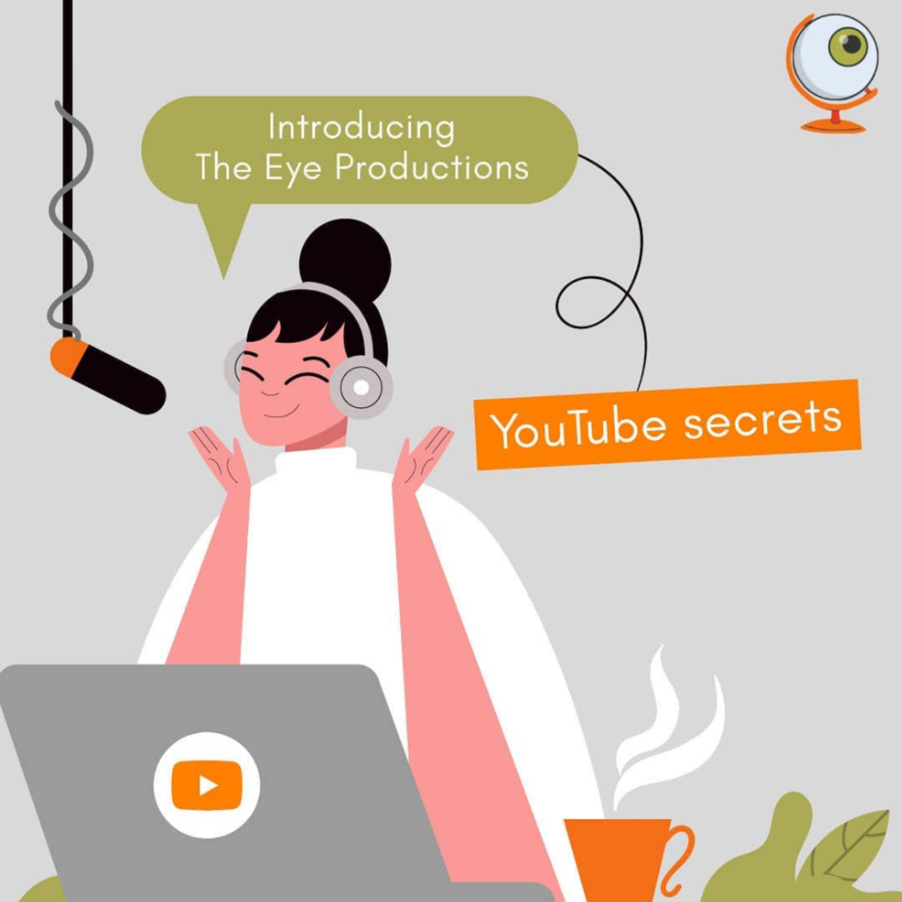 The Eye Productions YouTube Secrets