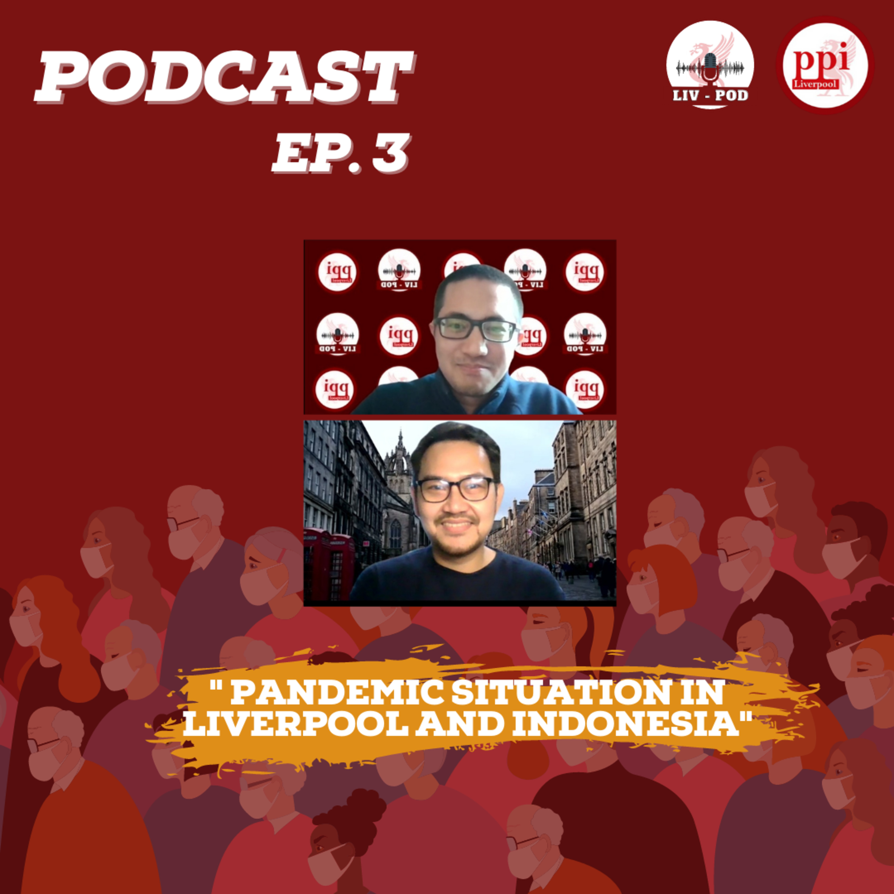 EP 3. Pandemic Situation in Liverpool and Indonesia episode artwork