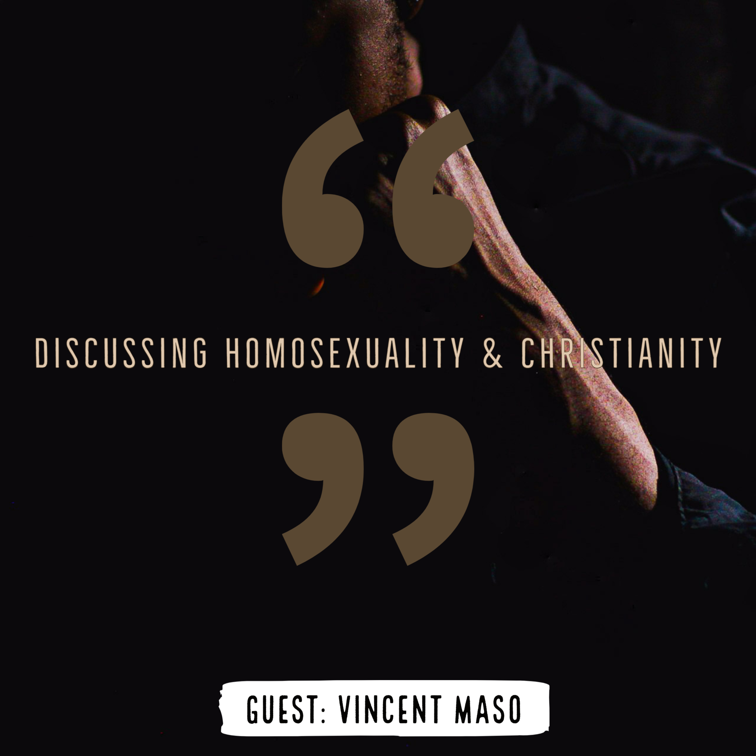 Discussing Homosexuality & Christianity (Guest: Vincent Maso)