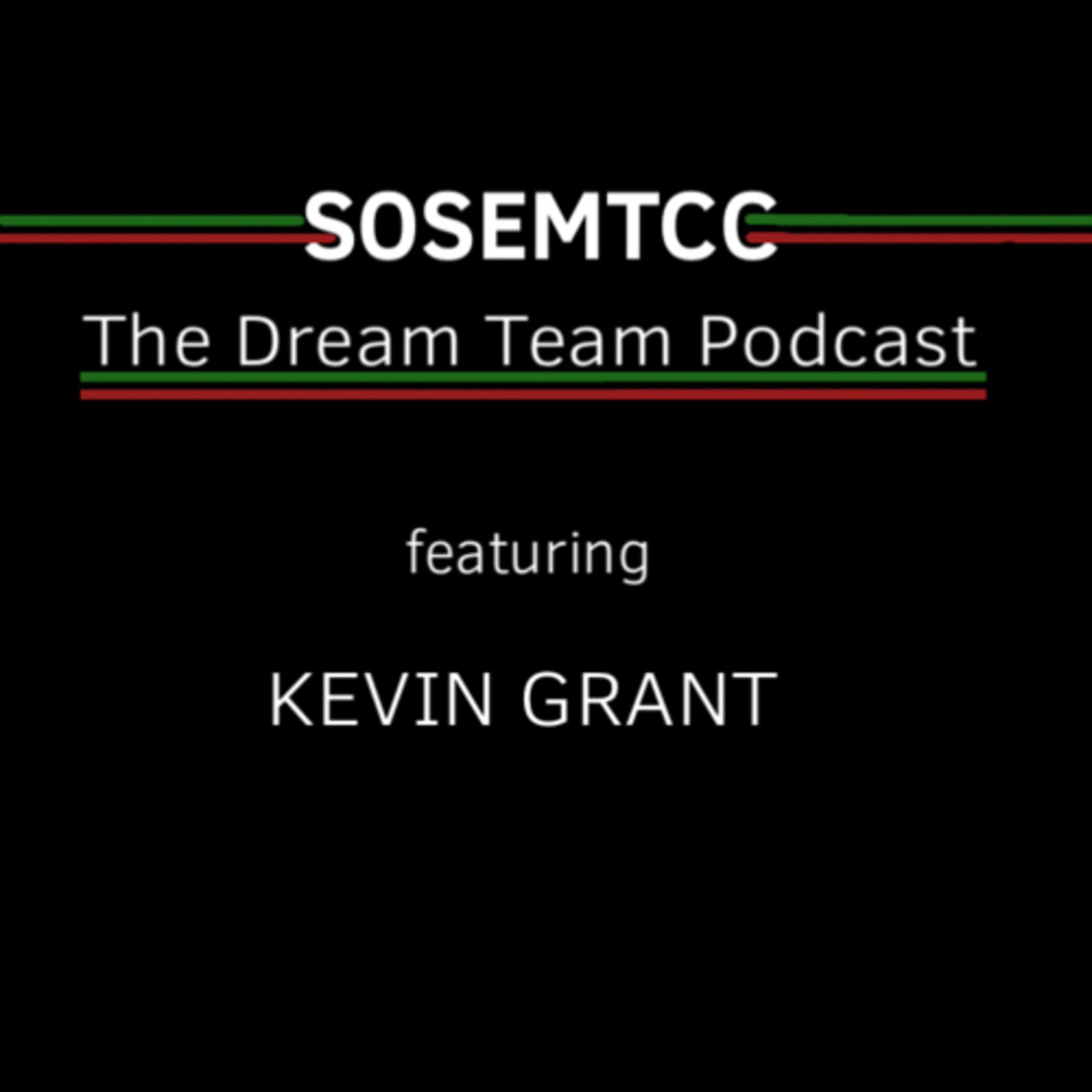 The Dream Team Podcast (ft Kevin Grant)