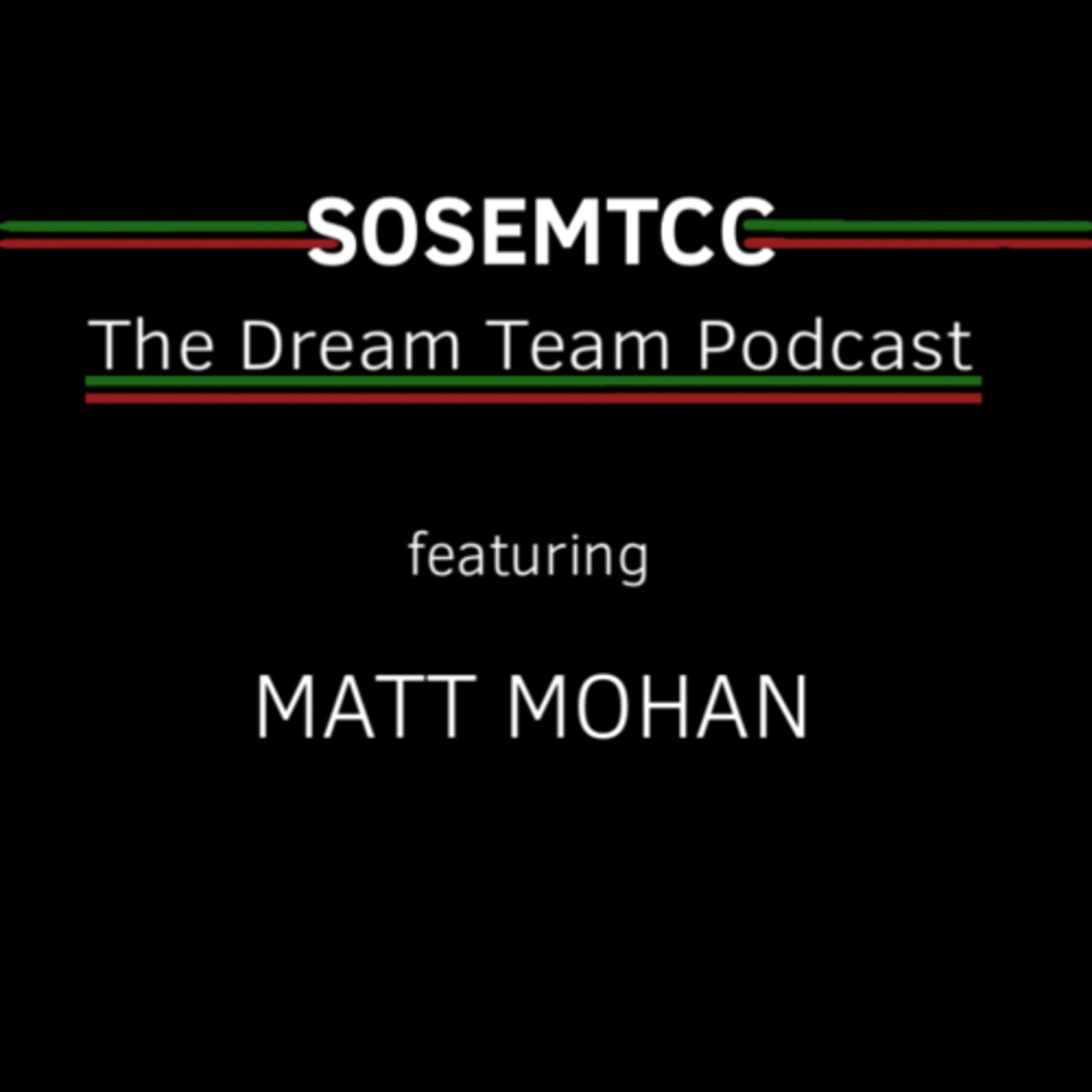 The Dream Team Podcast (Ft Matt Mohan)