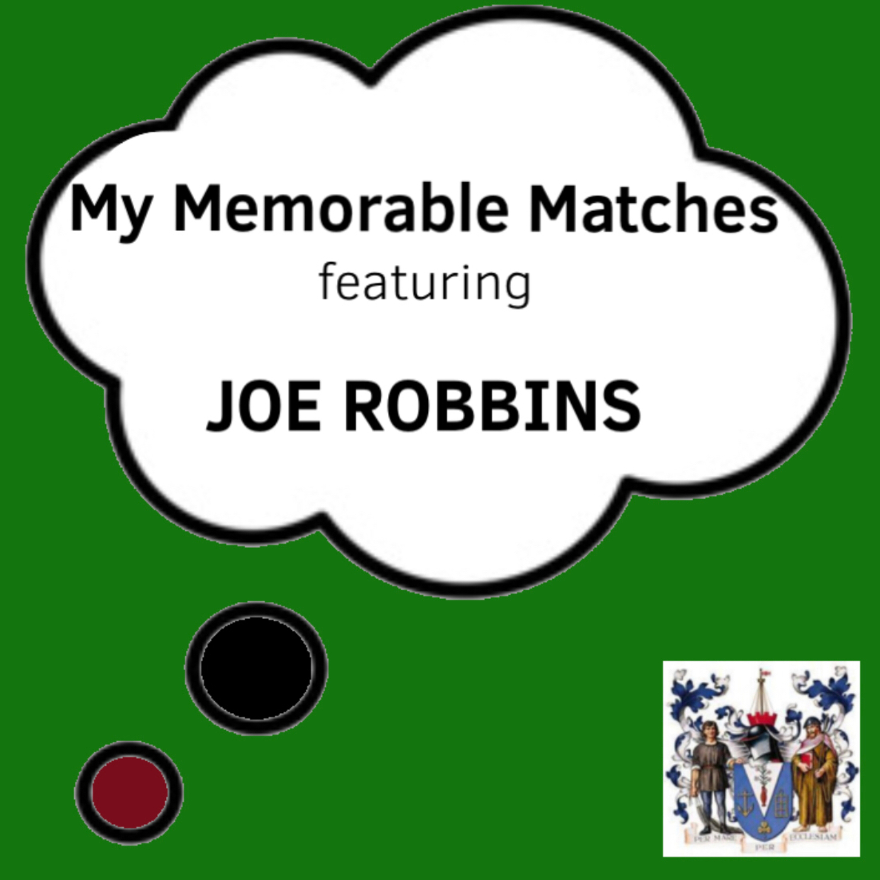 My Memorable Matches ft Joe Robbins