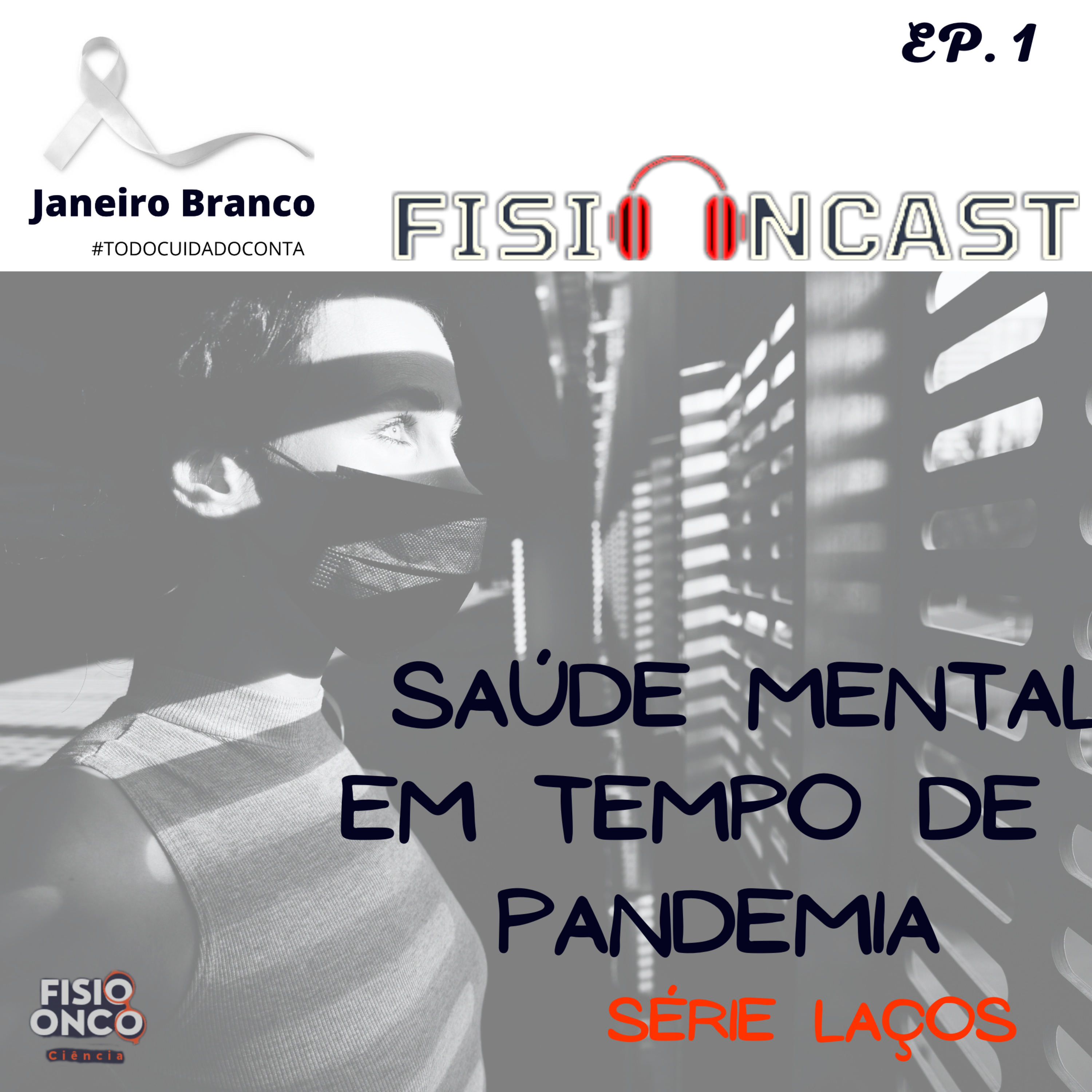 Fisiooncast Laços 01 - Saúde Mental em tempo de Pandemia