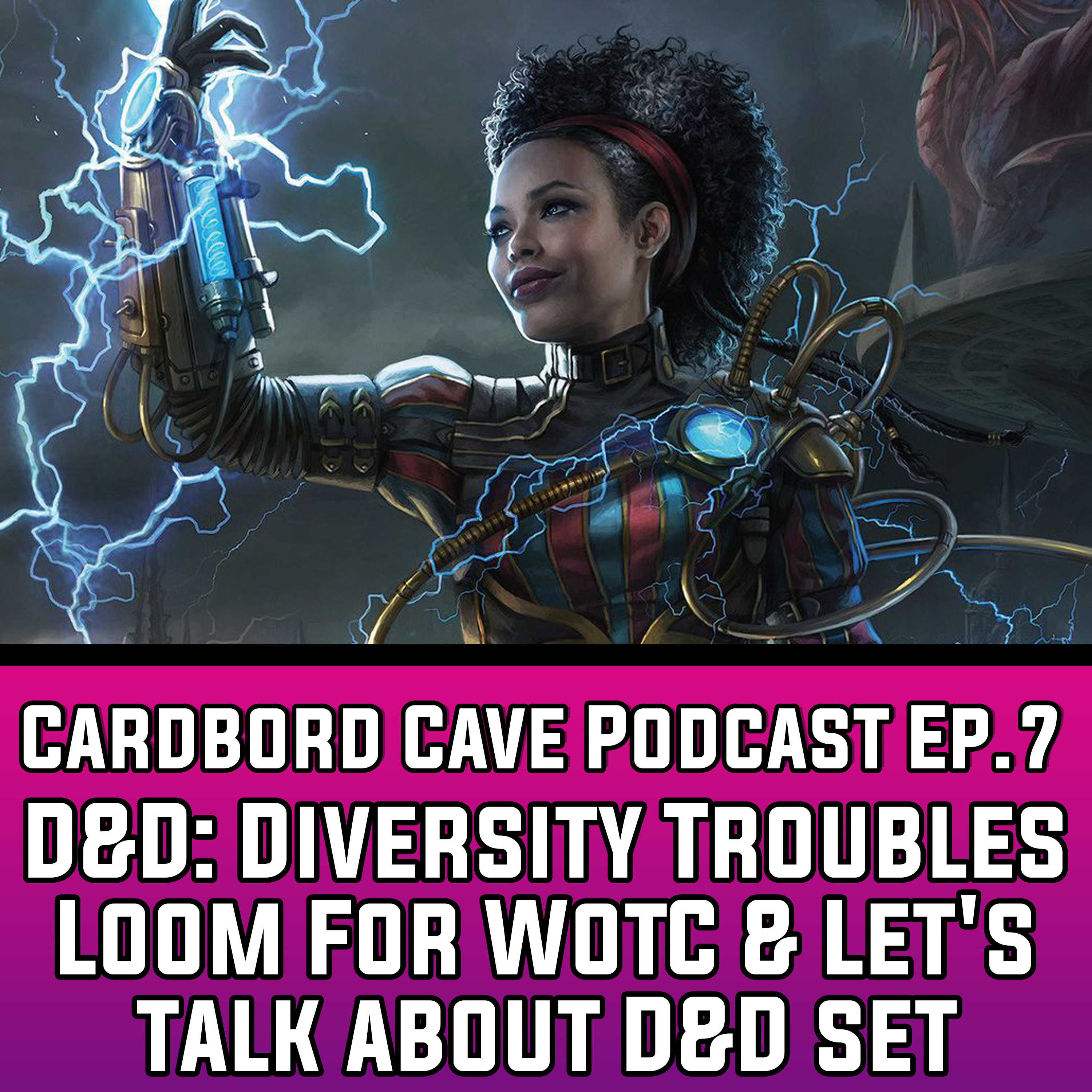 Cardboard Cave Podcast I Ep.7 I D&D: Diversity Troubles Loom For WotC & Let's talk about D&D set. episode artwork