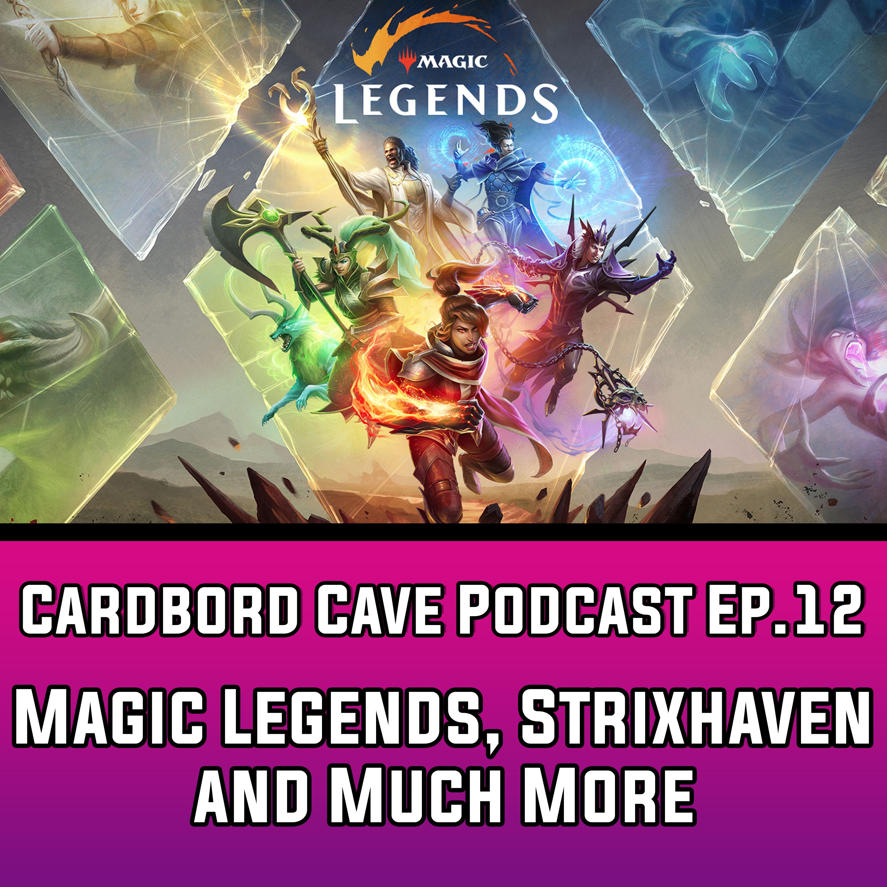 Cardboard Cave Podcast I Ep.12 I Magic Legends, Strixhaven and Much More  episode artwork