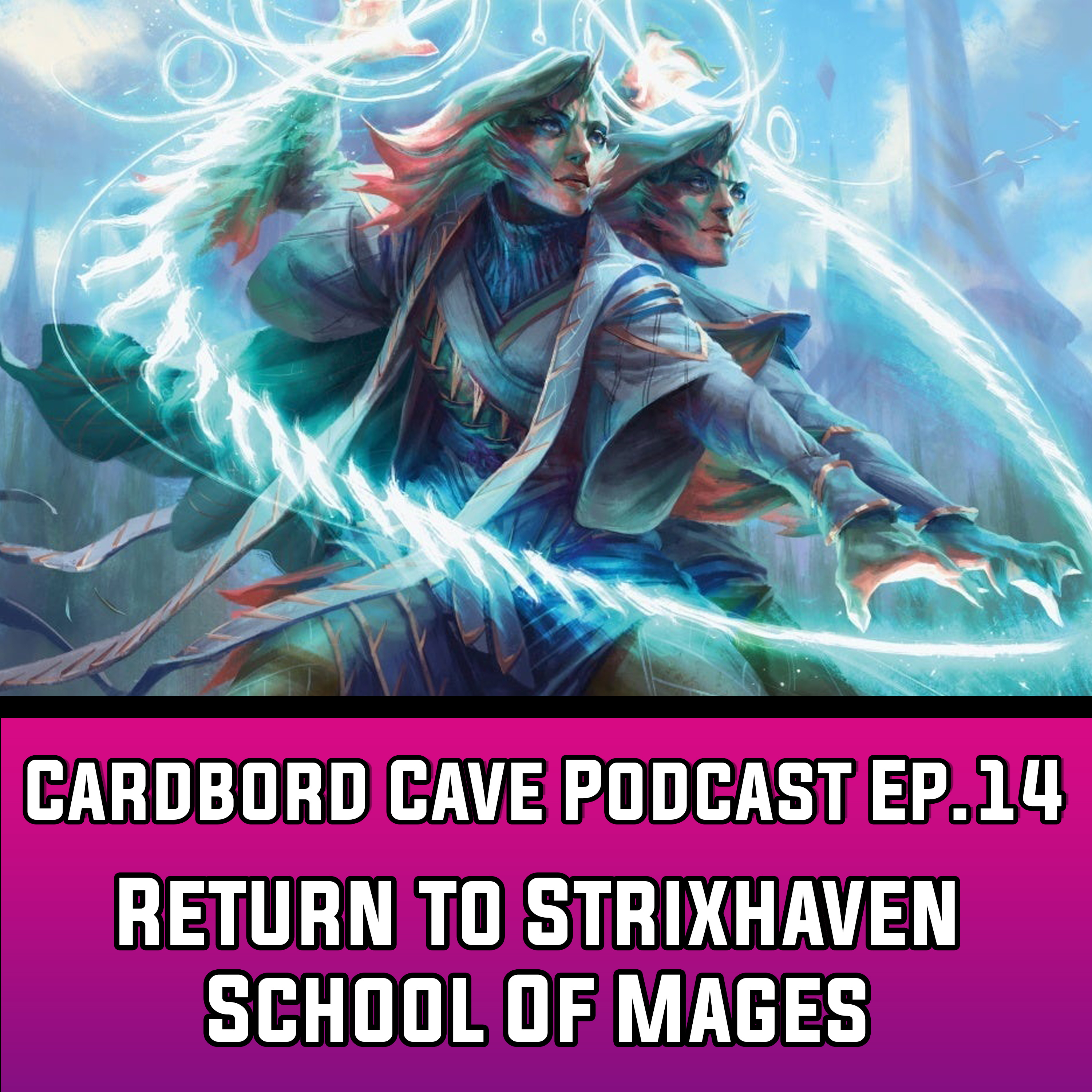 Cardboard Cave MTG/Return to Strixhaven School Of Mages/EP.14 episode artwork