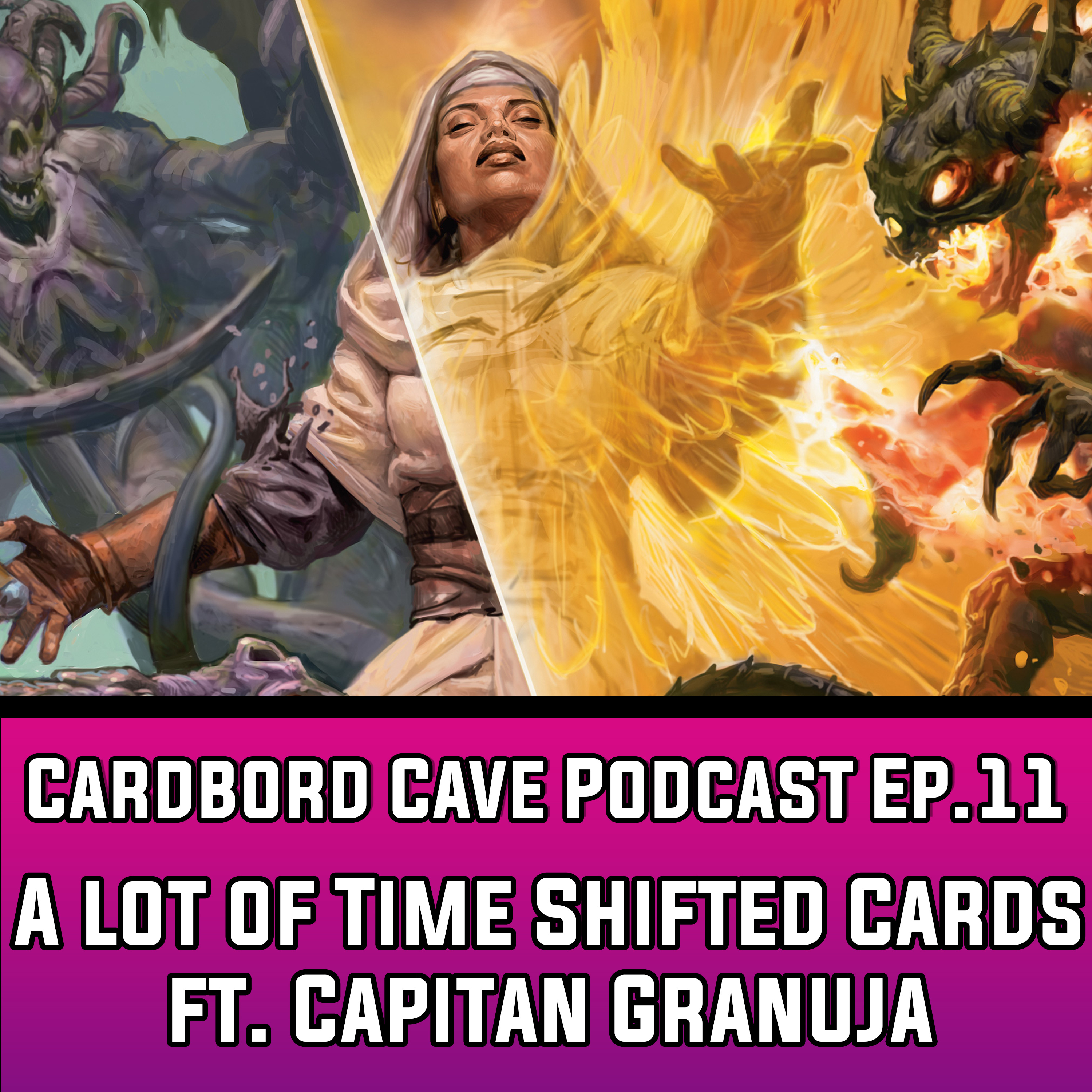 Cardboard Cave Podcast I Ep.11 I A lot of Time Shifted Cards ft. Capitan Granuja episode artwork