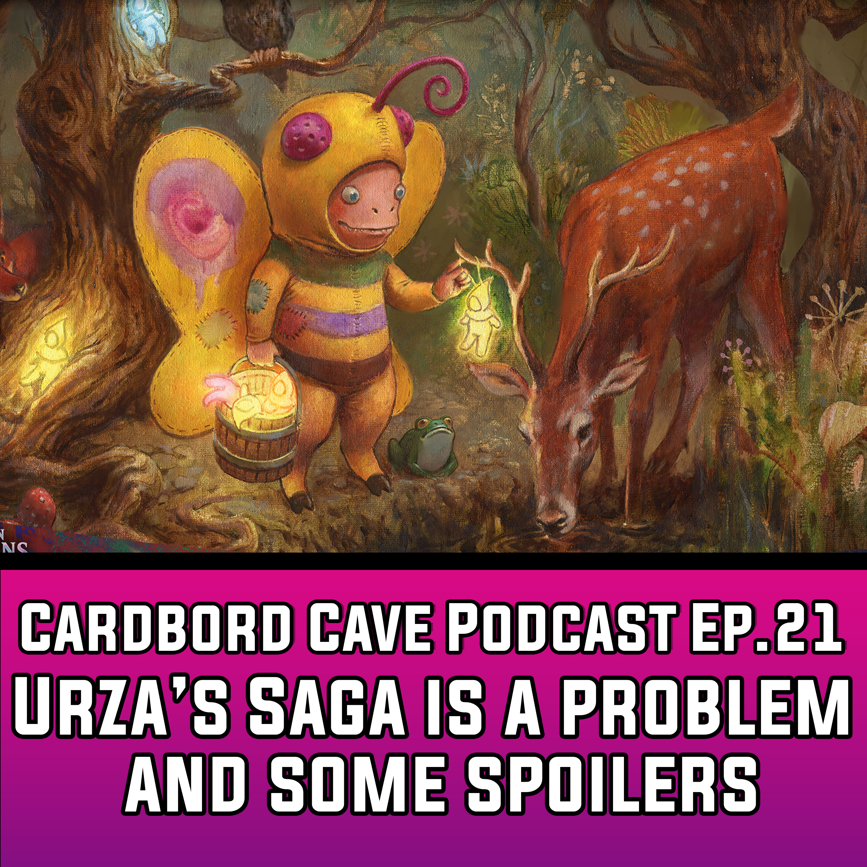 Cardboard Cave Podcast I Ep.21 IUrza's Saga Is a Problem and Spoilers episode artwork