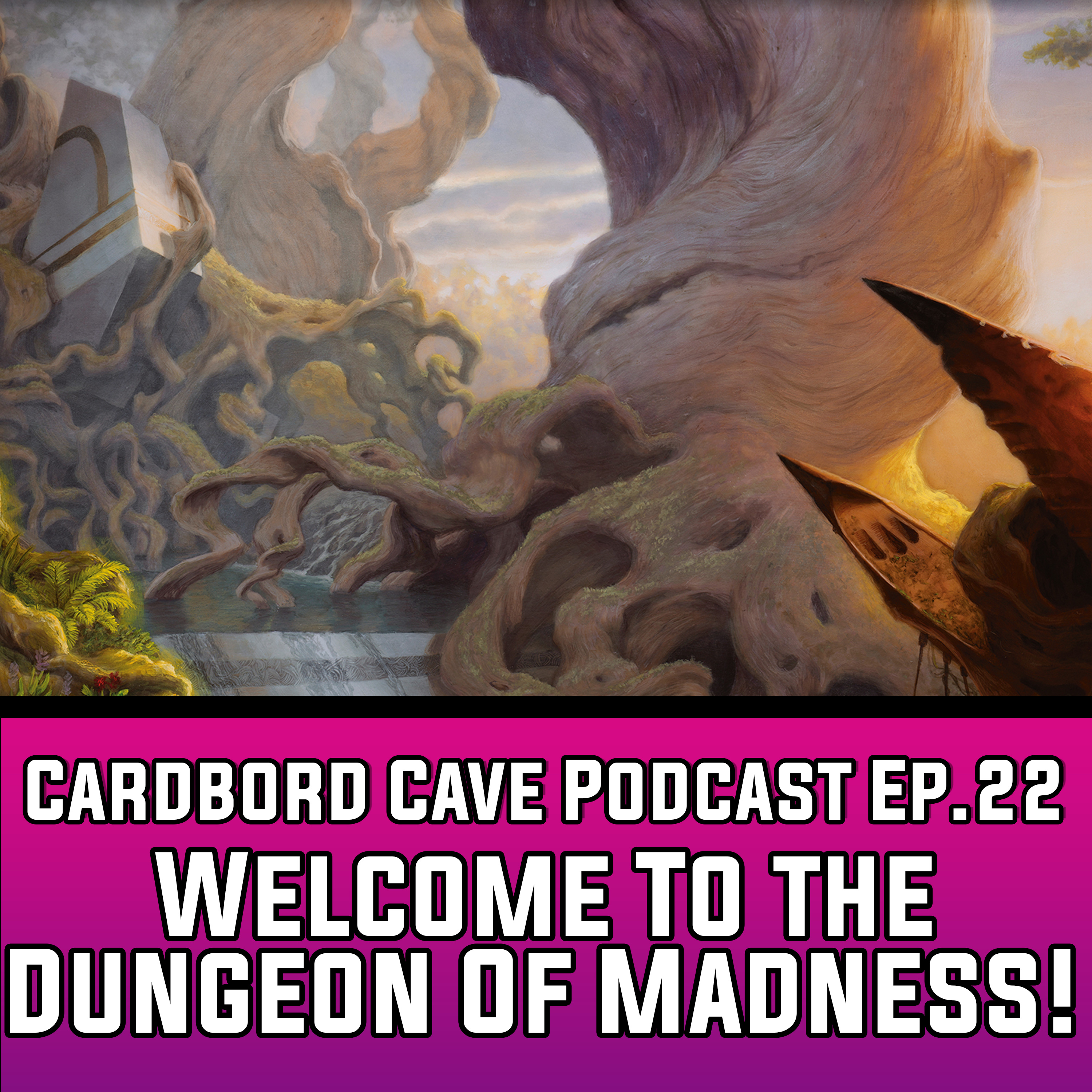 Cardboard Cave Podcast I Ep.22 I Welcome Back To The Dungeon Of Madness episode artwork