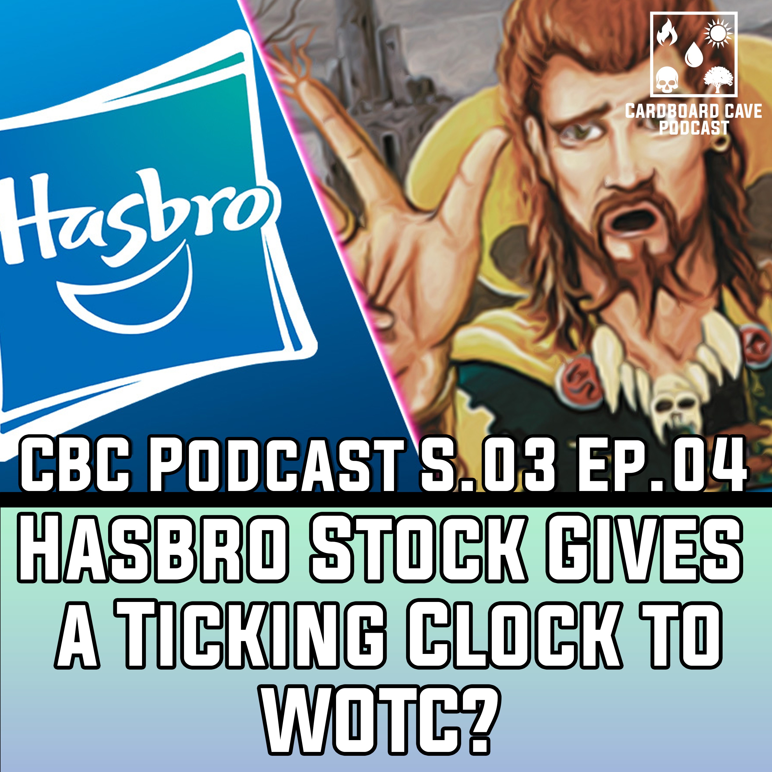 Hasbro Stock Gives a Ticking Clock to WOTC? I S03 I EP04  episode artwork