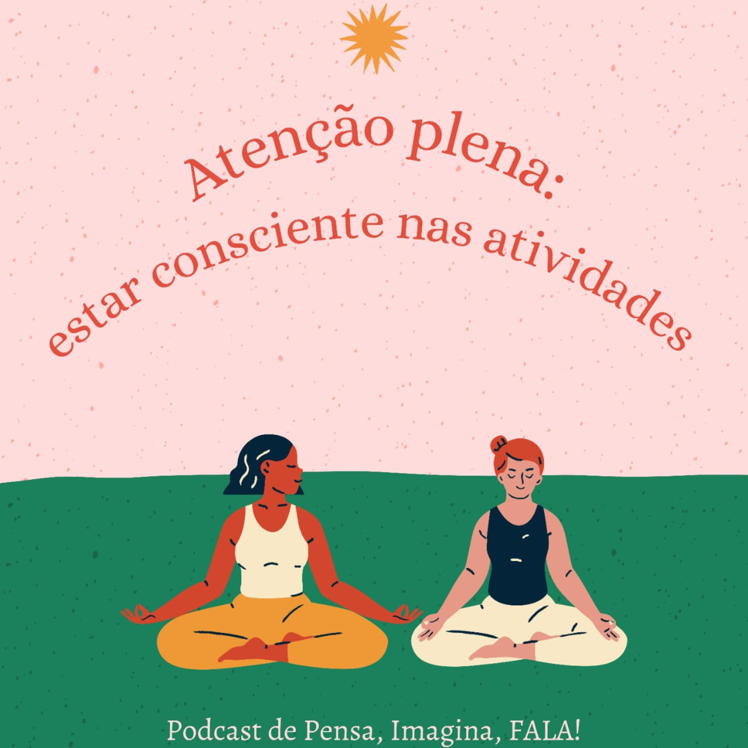 Atenção plena: estar consciente nas atividades