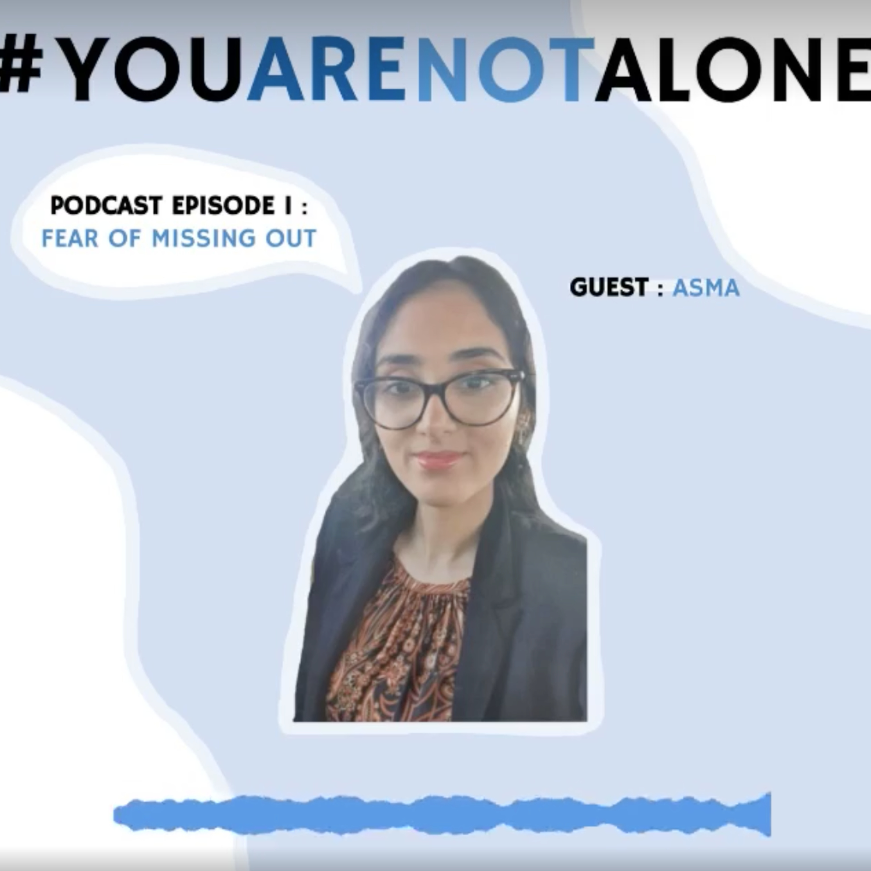#YouAreNotAlone, Episode 1: Do You Have Fear of Missing Out? episode artwork