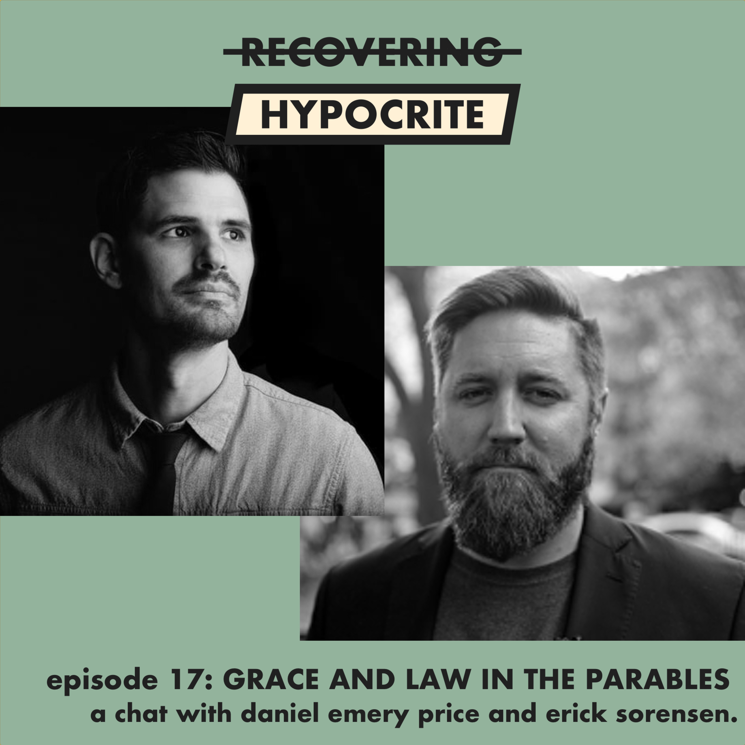 Law and Grace in the Parables (a chat with Daniel Emery Price and Erick Sorensen)