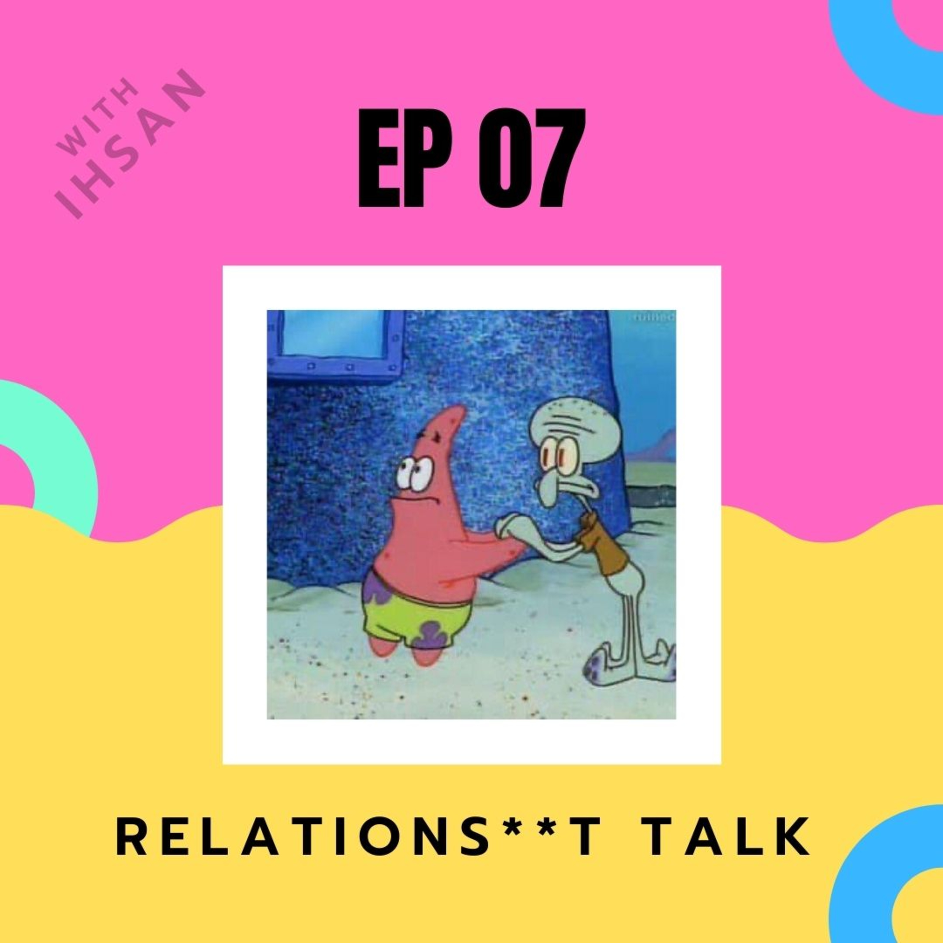 EP 07 : Relations**t Talk episode artwork