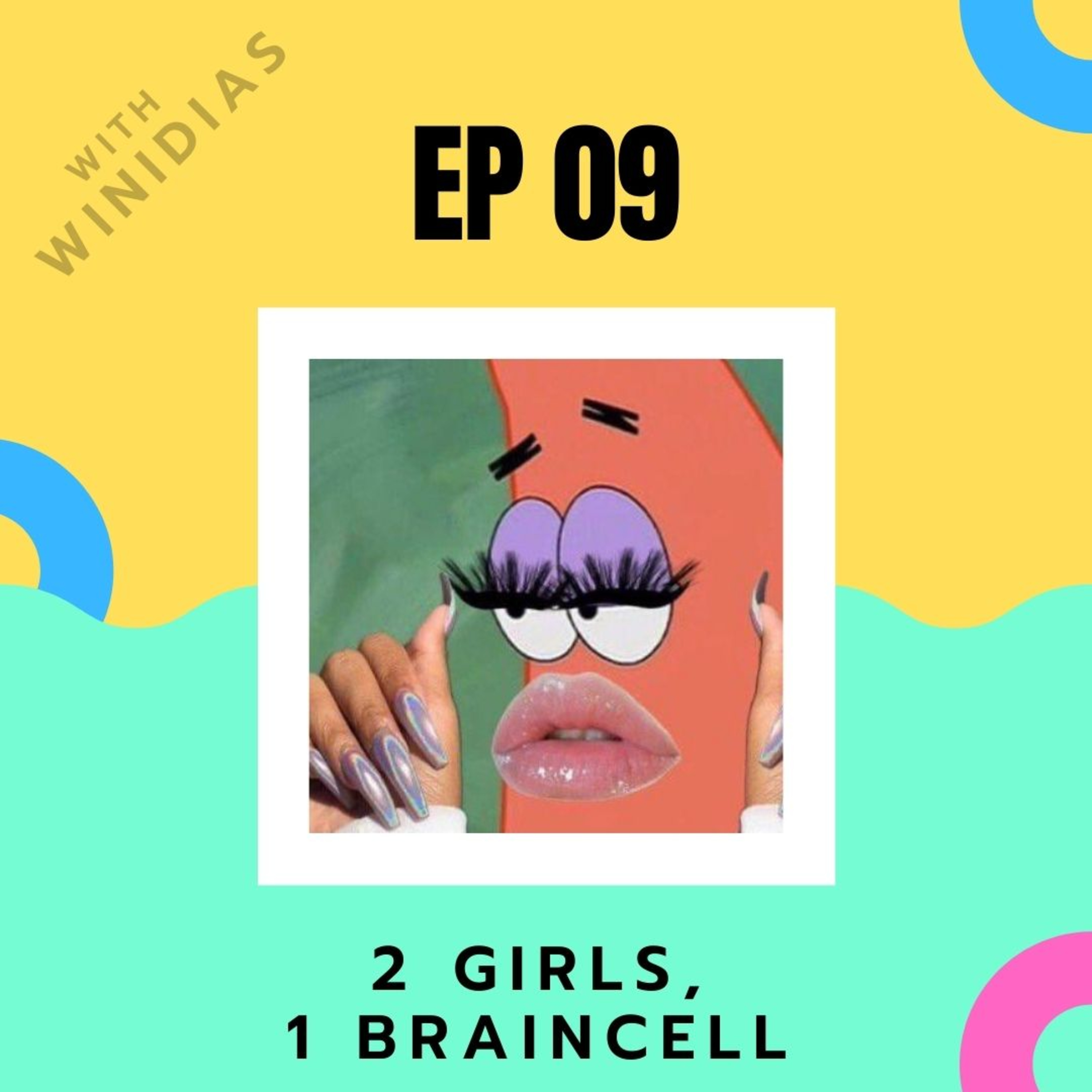 EP 09 : 2 girls, 1 braincell episode artwork