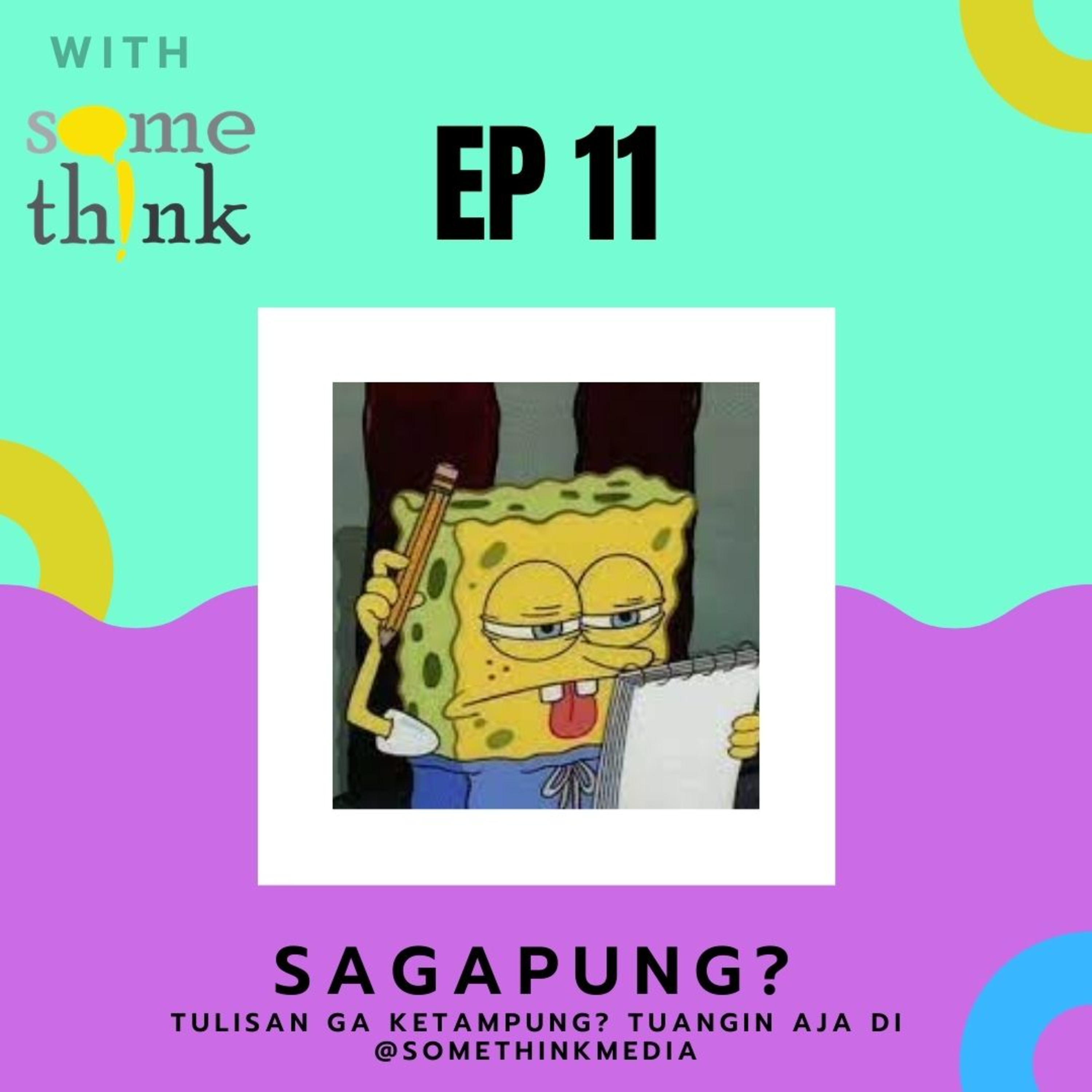 EP 11 : SAGAPUNG? with @somethinkmedia