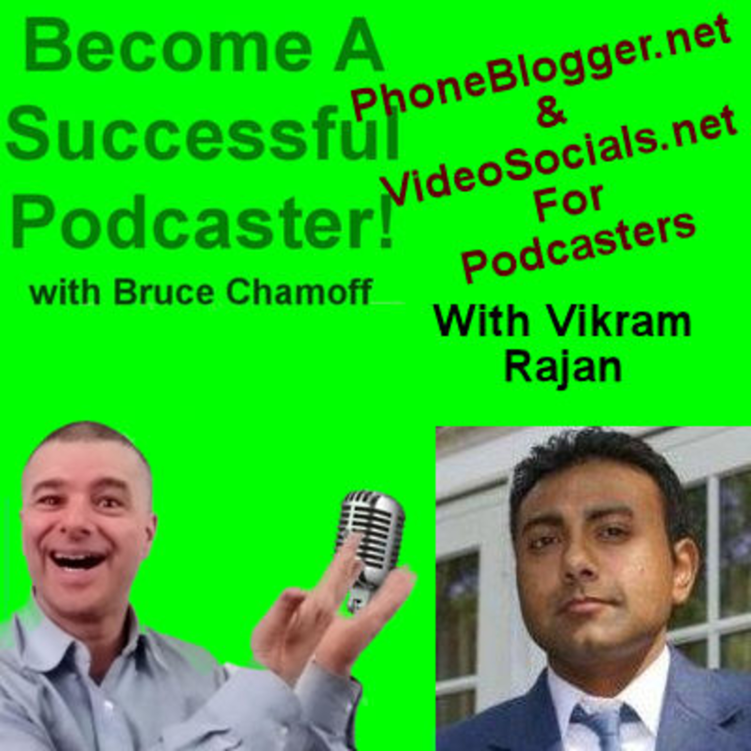 EP48 - Vik Rajan of PhoneBlogger.net and https://videosocials.net/