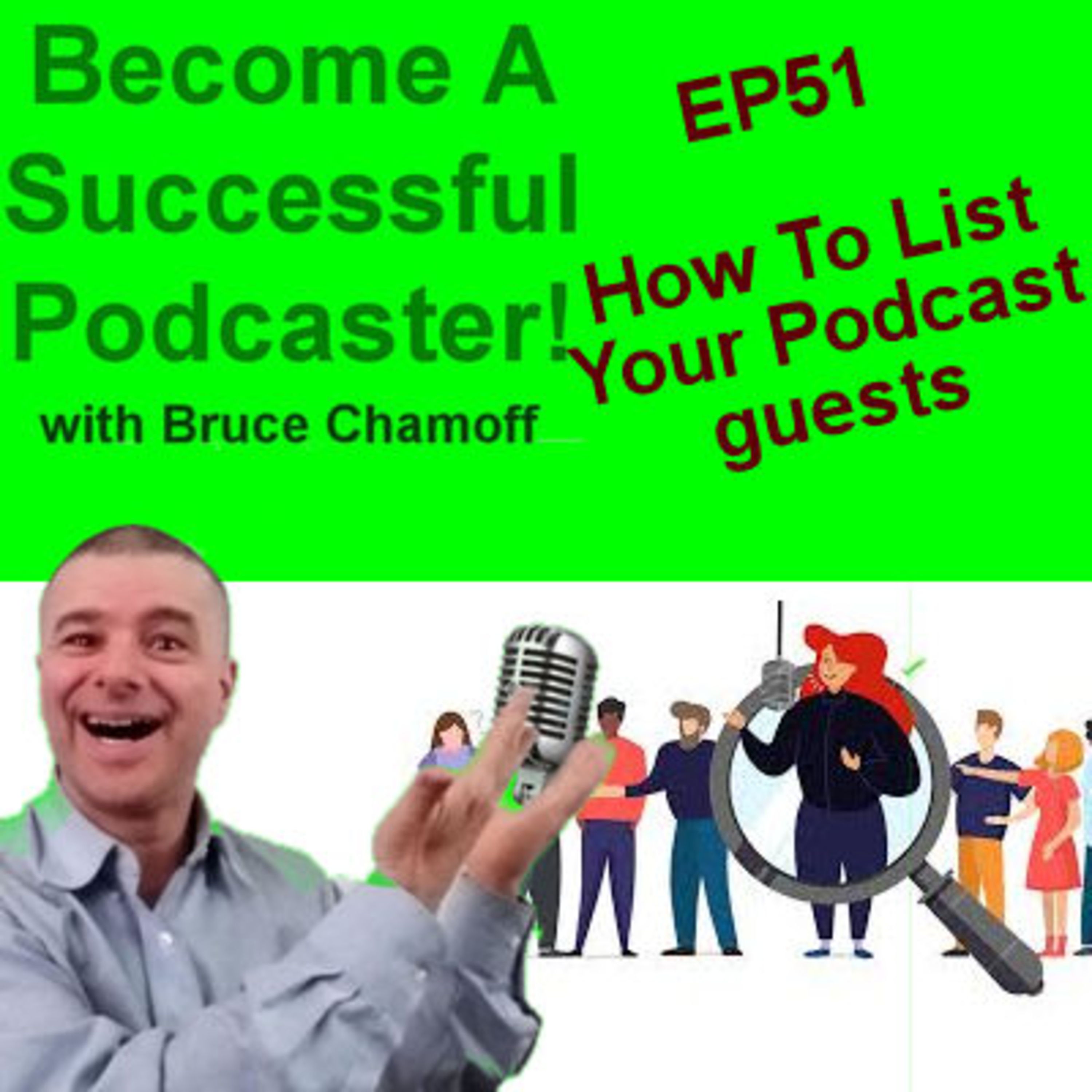 EP51 - The Right Way To List Your Podcast Guests