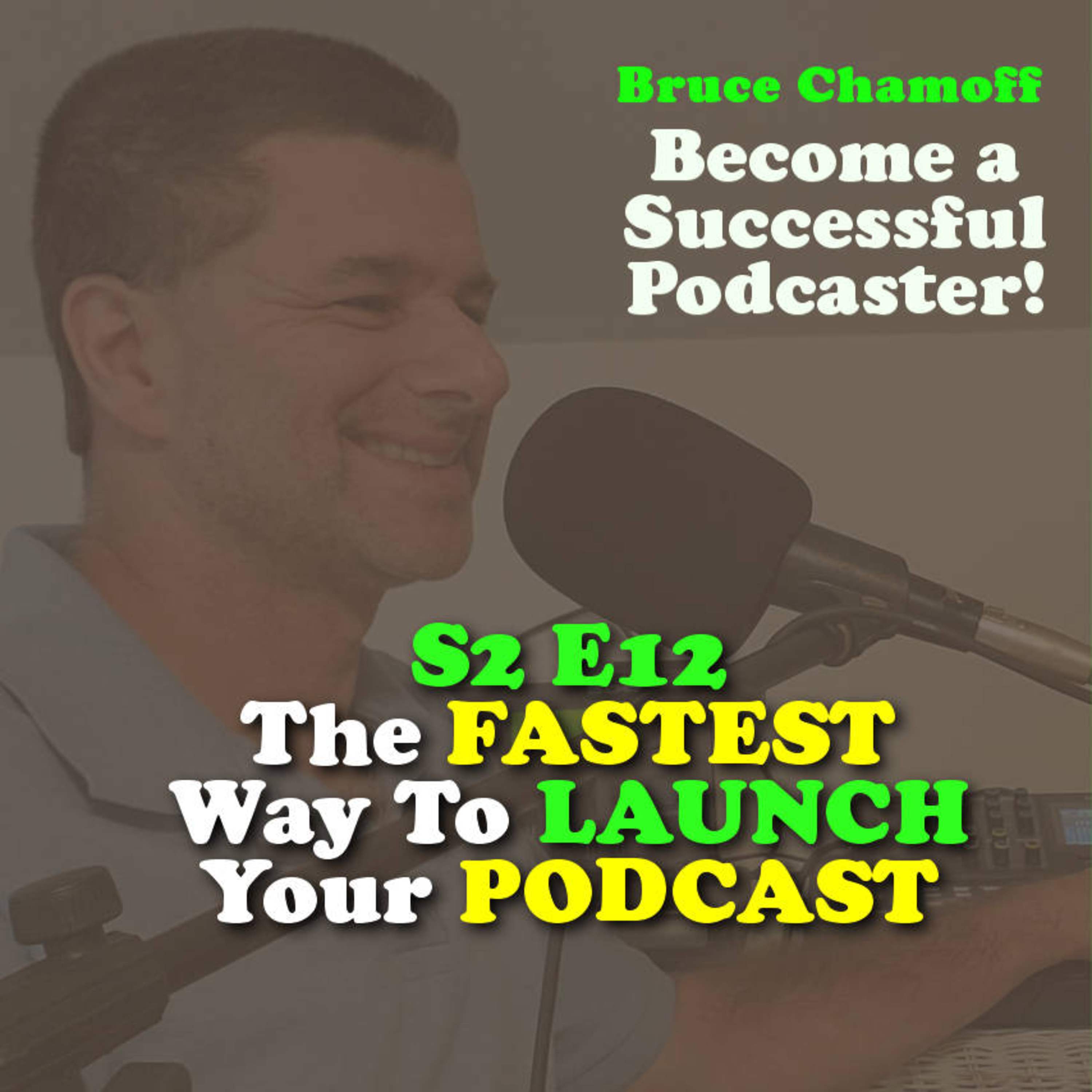 Become a Successful Podcaster With Bruce Chamoff - Learn audience growth, monetization, success!