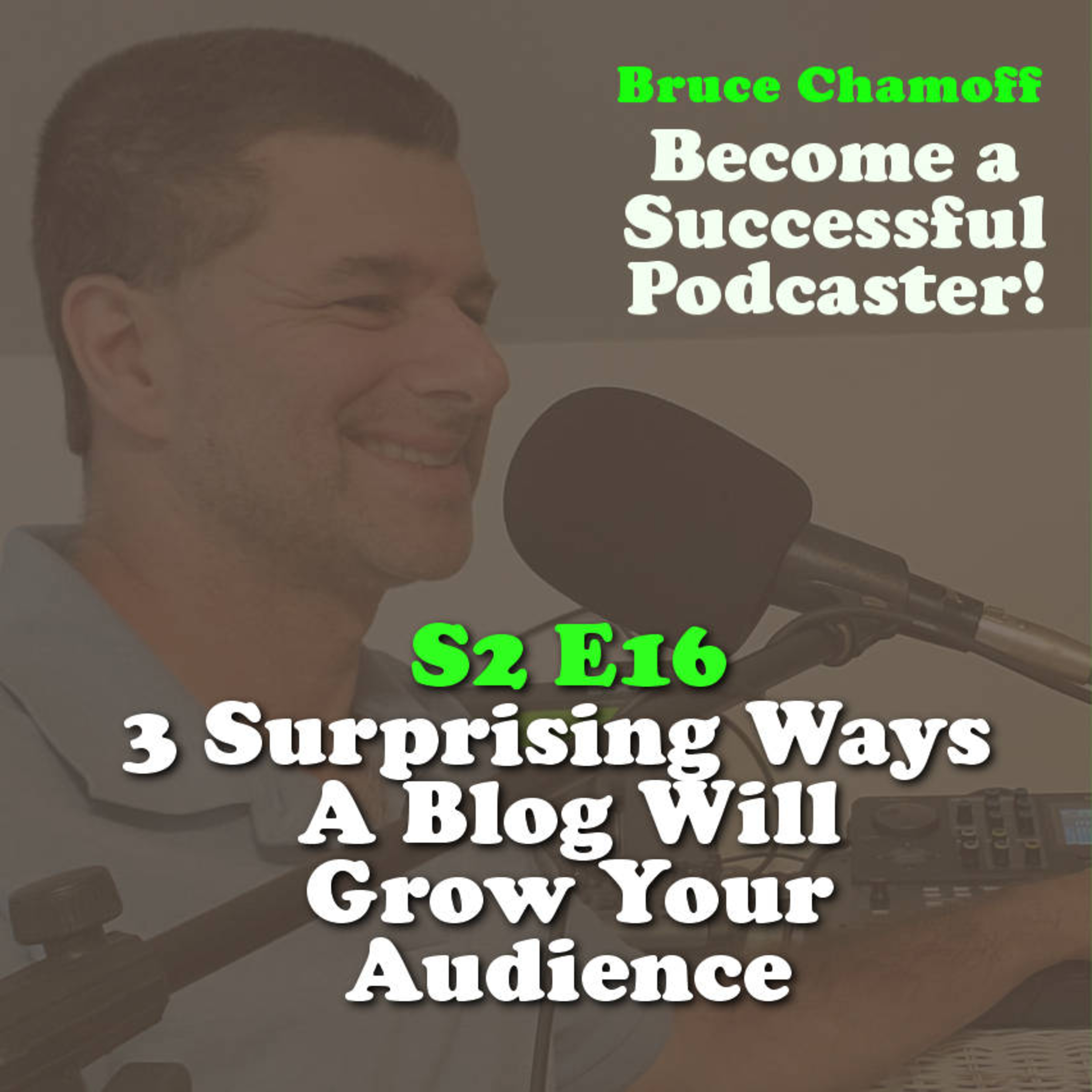 Become a Successful Podcaster With Bruce Chamoff - Learn audience growth, monetization, success!